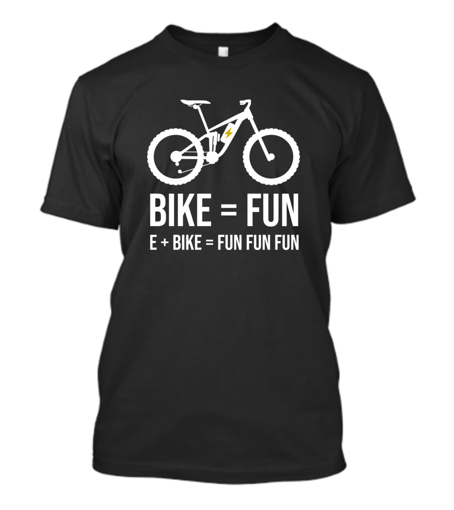 E Bike Equals Fun Fun Fun For Cyclists T-Shirt