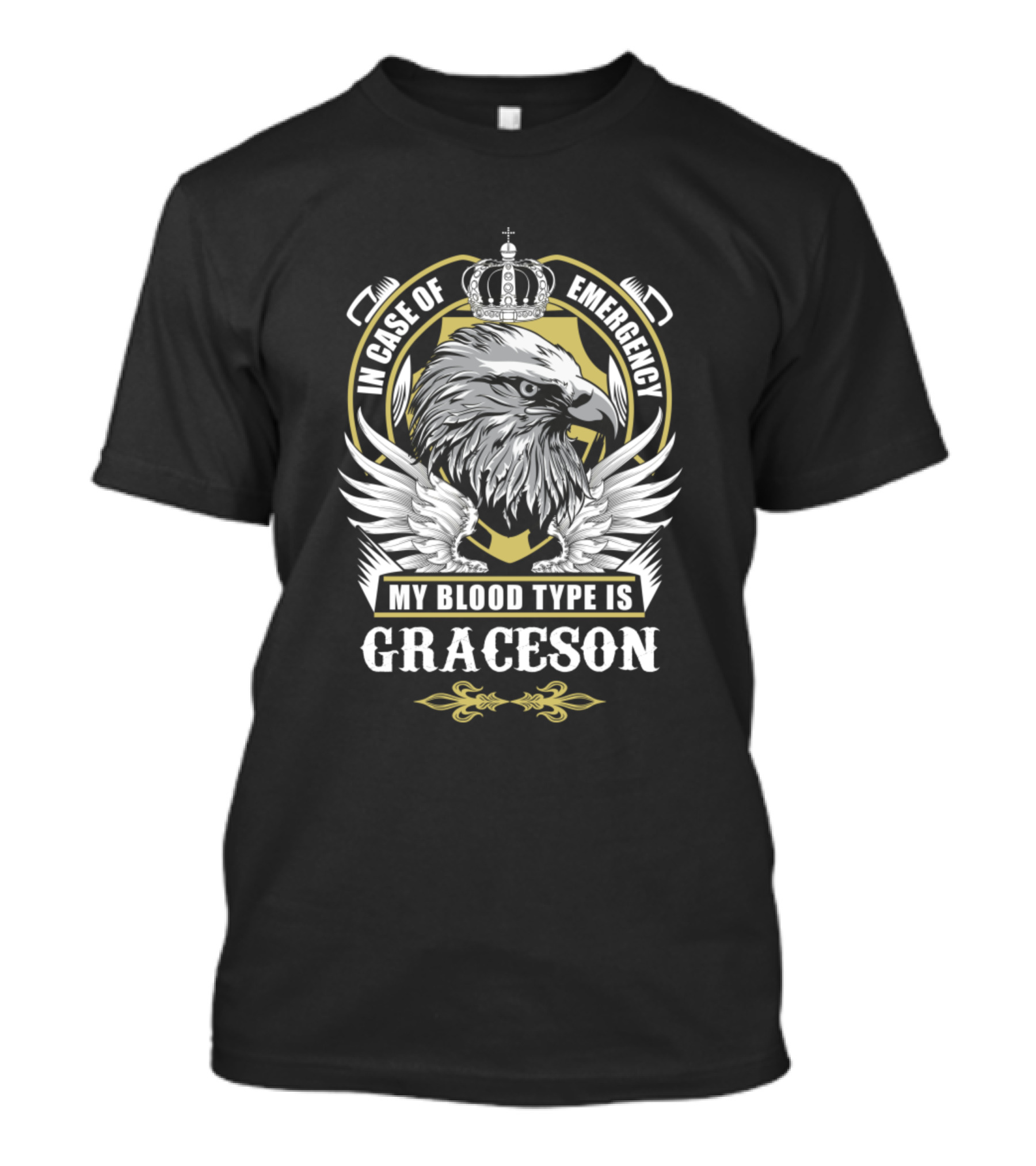 In Case Of Emergency My Blood Type Is Graceson Eagle Emblem Crown T-Shirt