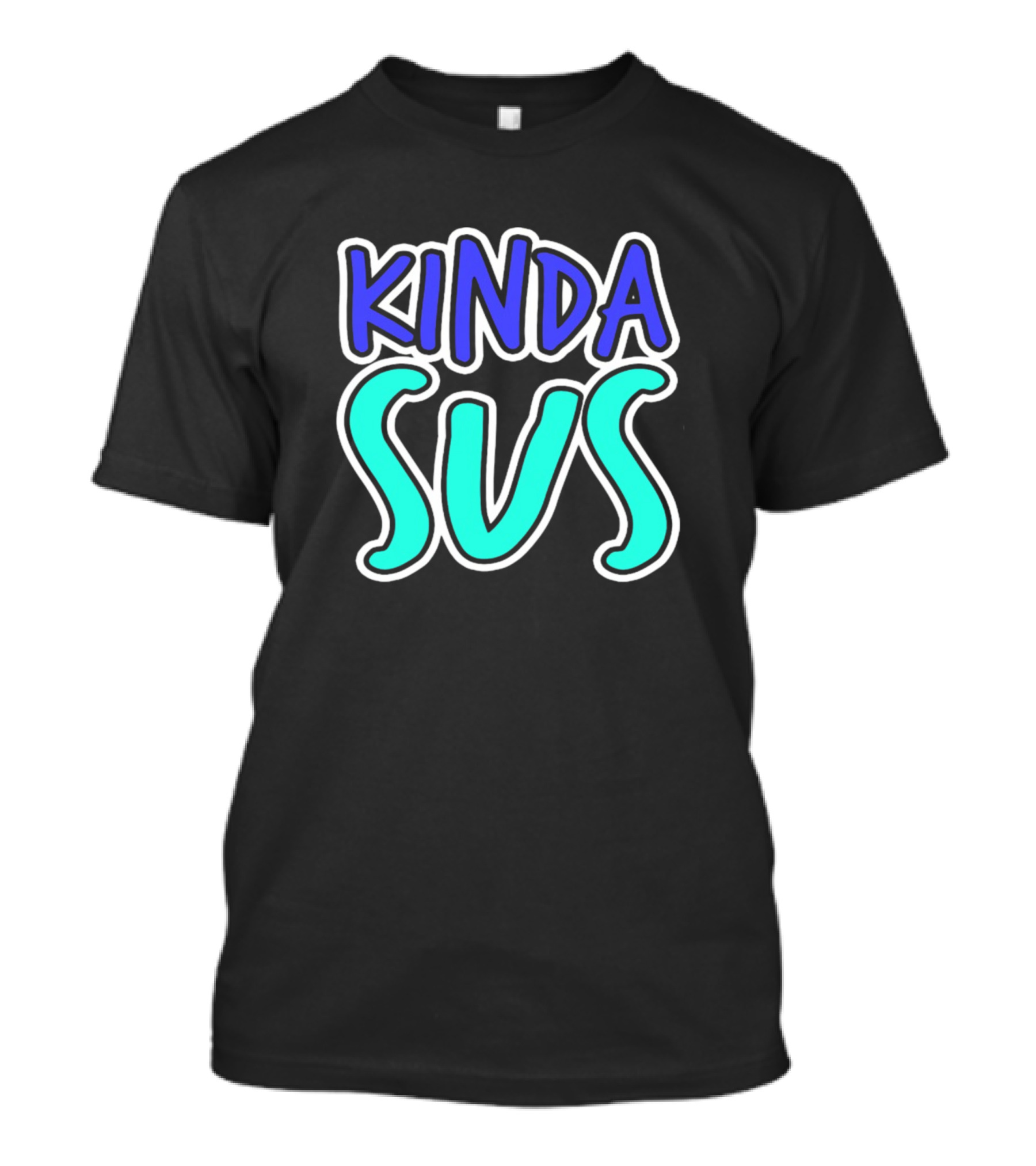 Kinda Sus Funny Dank Meme Trendy Gamer Gaming Joke Suspect Humor T-Shirt