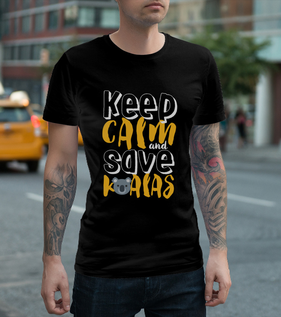Keep Calm And Save Koalas Wildlife Animal Conservation T-Shirt