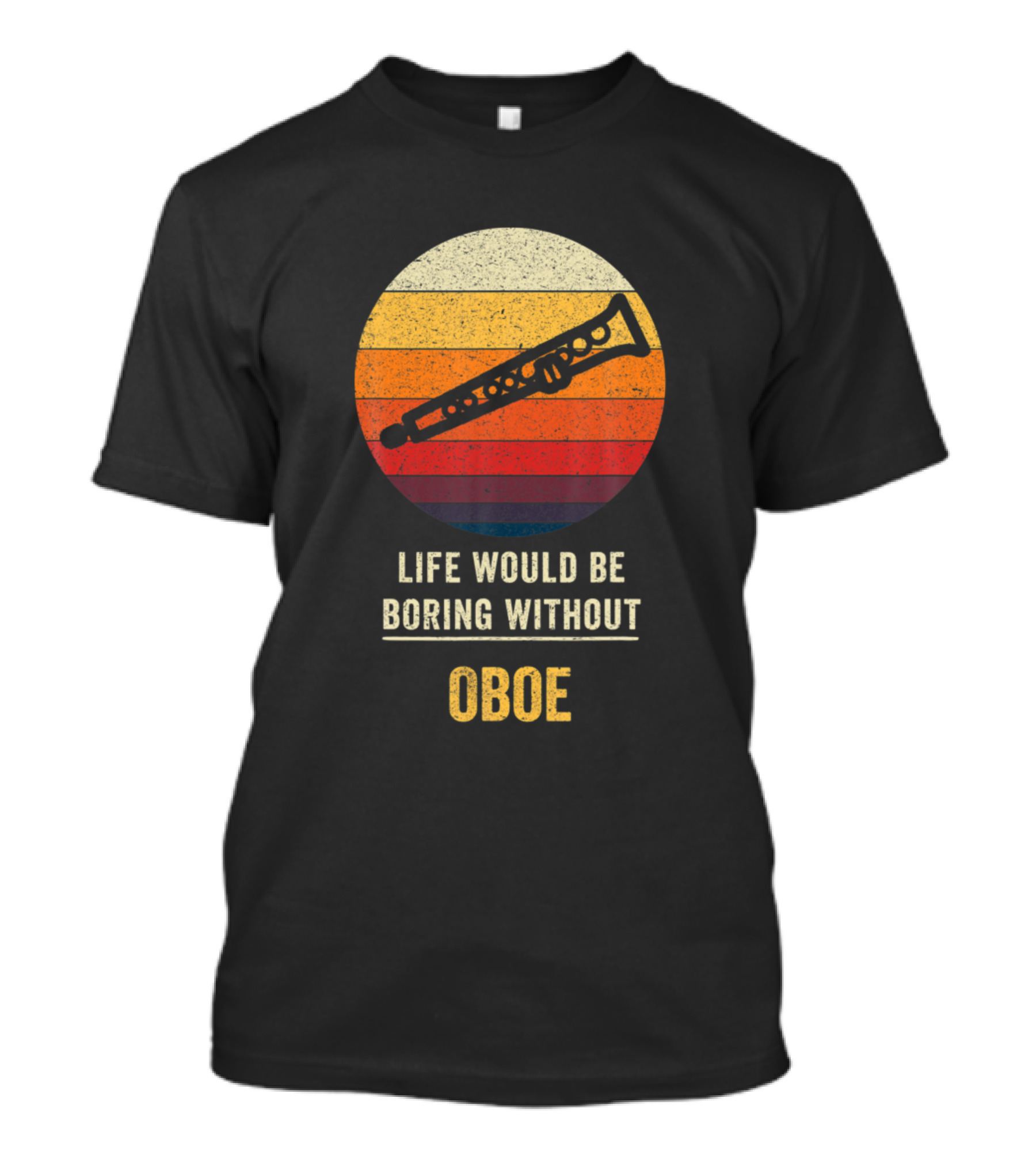Life Would Be Boring Without Oboe Sunset Retro Colors T-Shirt