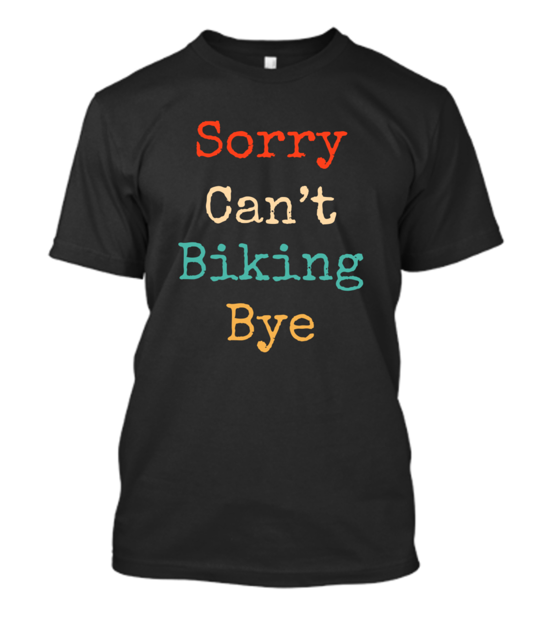 Sorry Can't Biking Bye Funny Vintage Retro Biking T-Shirt