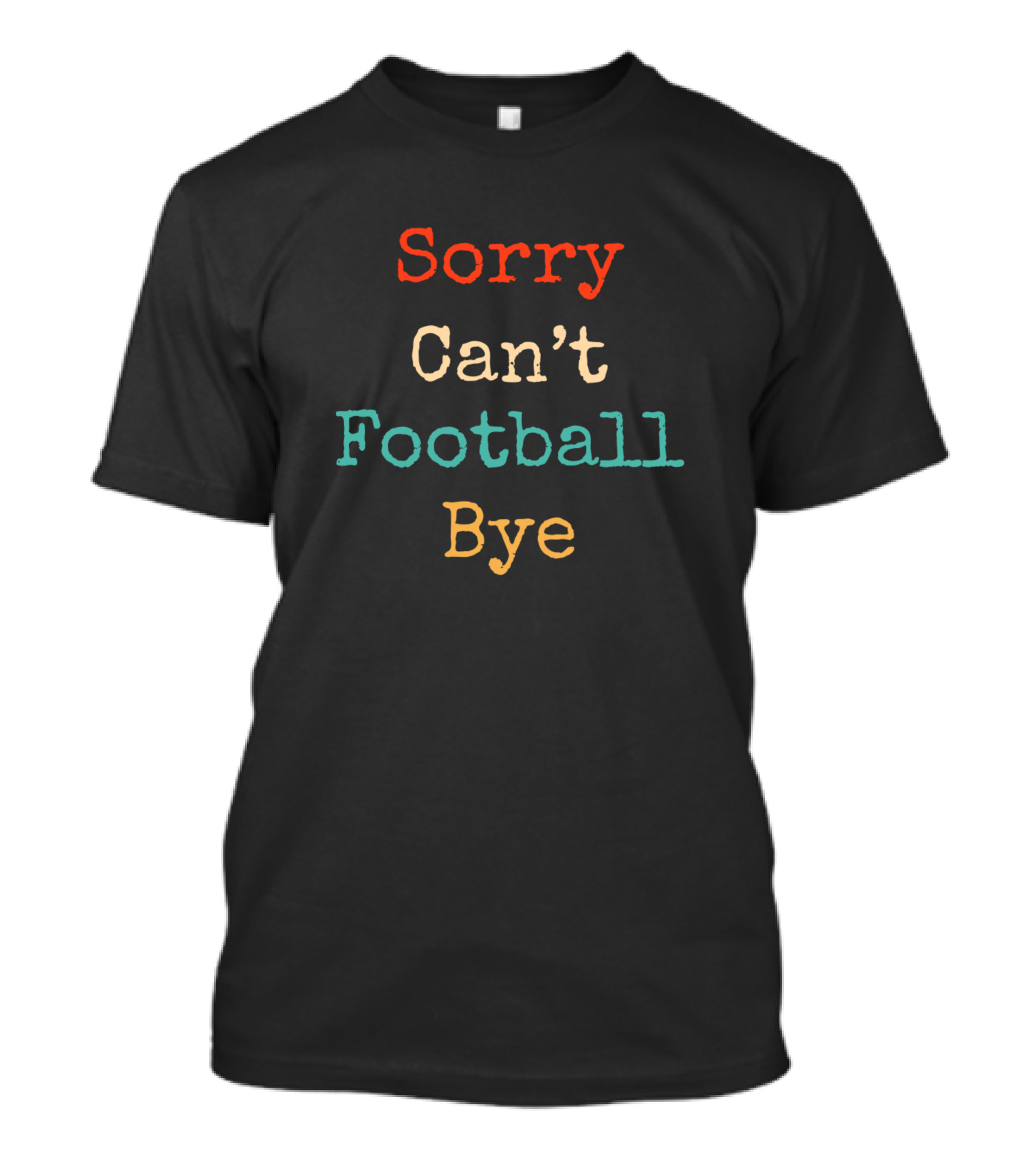 Sorry Can't Football Bye Funny Vintage Retro Football T-Shirt