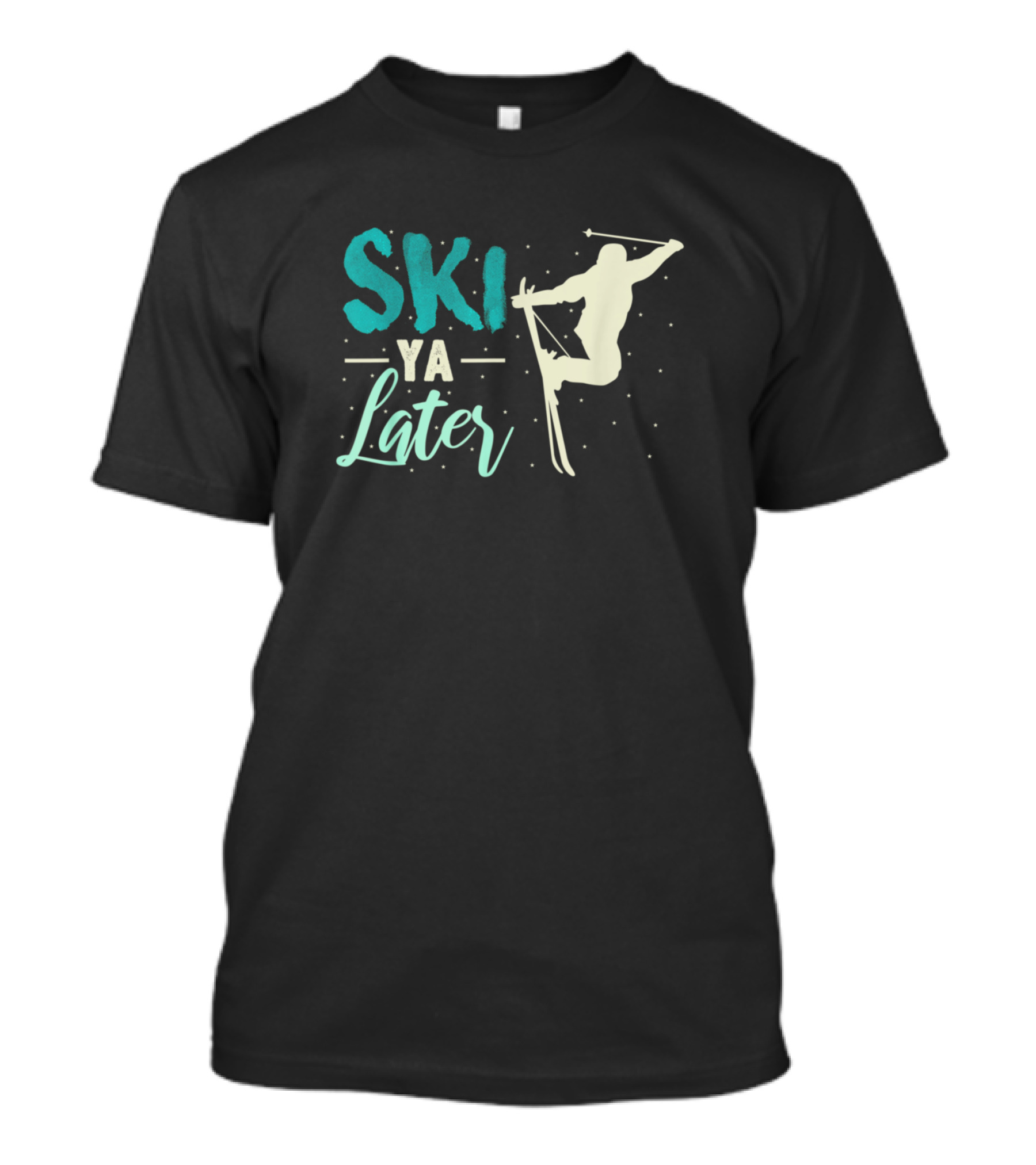 Ski Ya Later Sports Snow Lover Skiing Winter T-Shirt