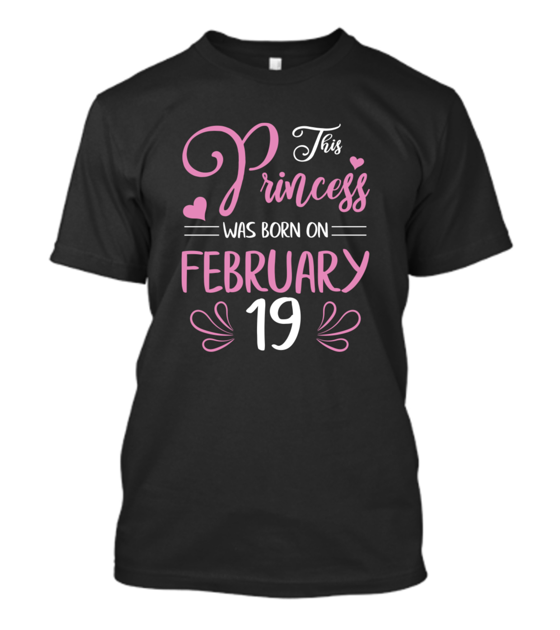 This Princess Was Born On February 19 Birthday T-Shirt