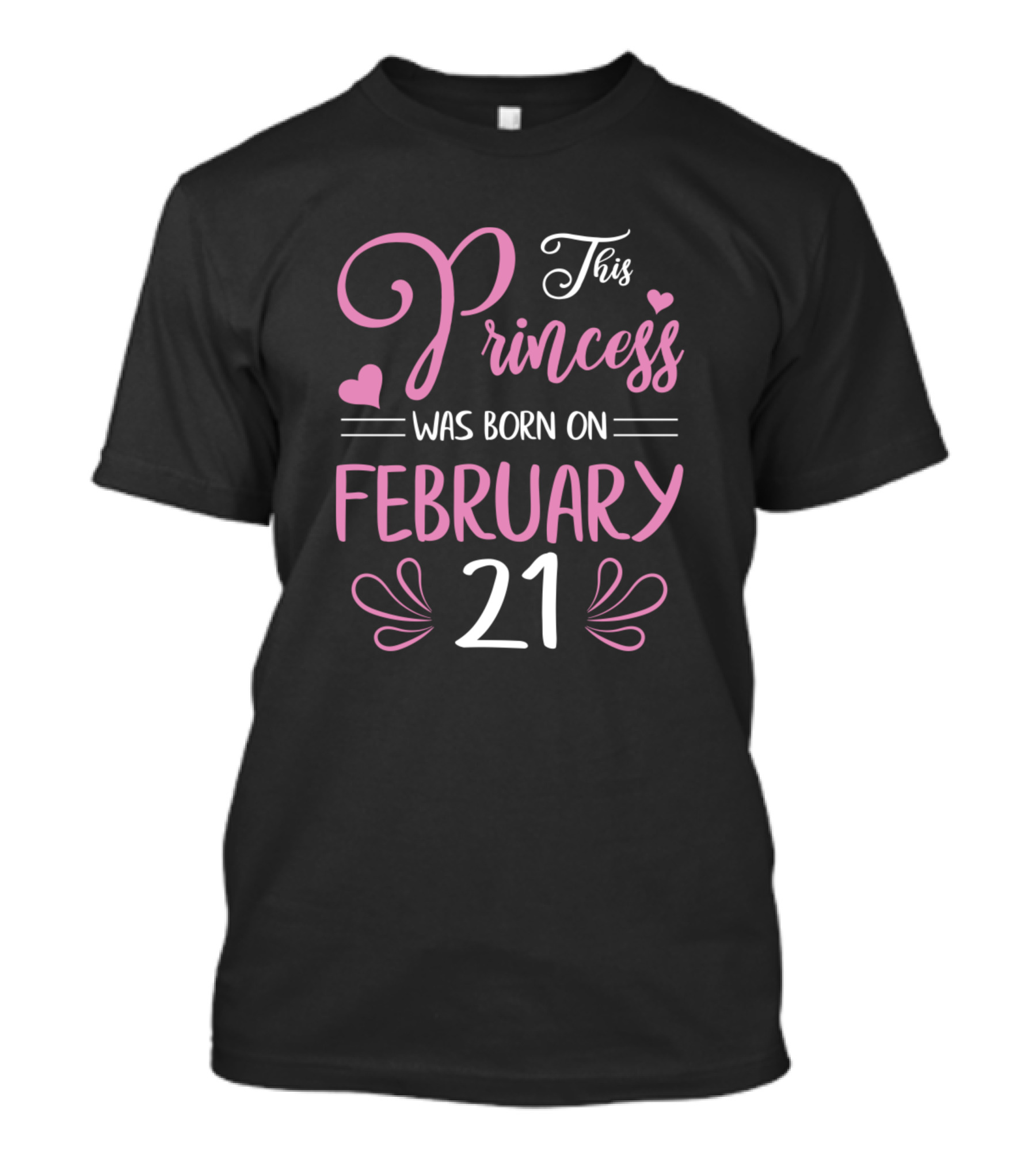 This Princess Was Born On February 21 T-Shirt