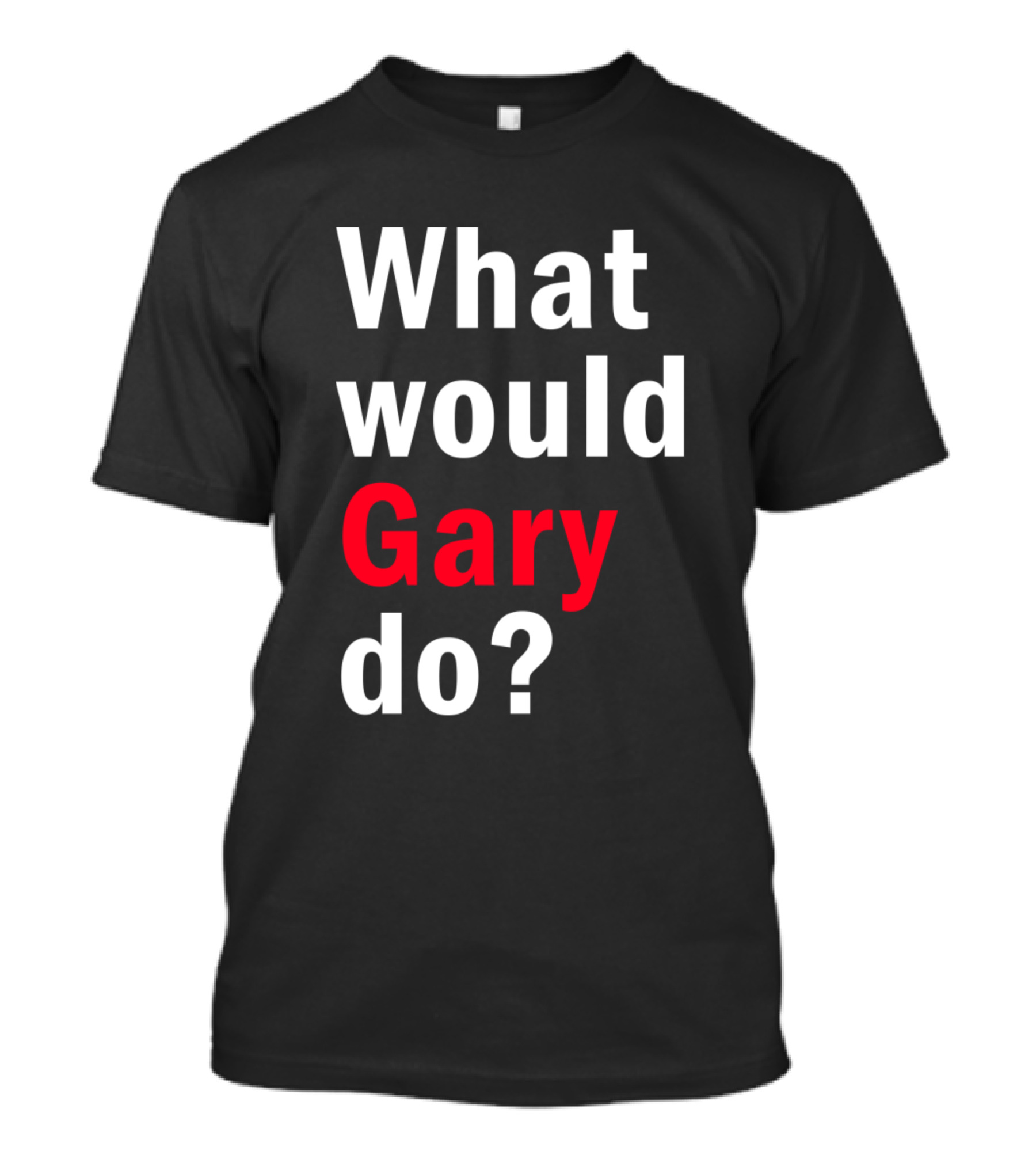 What Would Gary Do Question Text White And Red T-Shirt