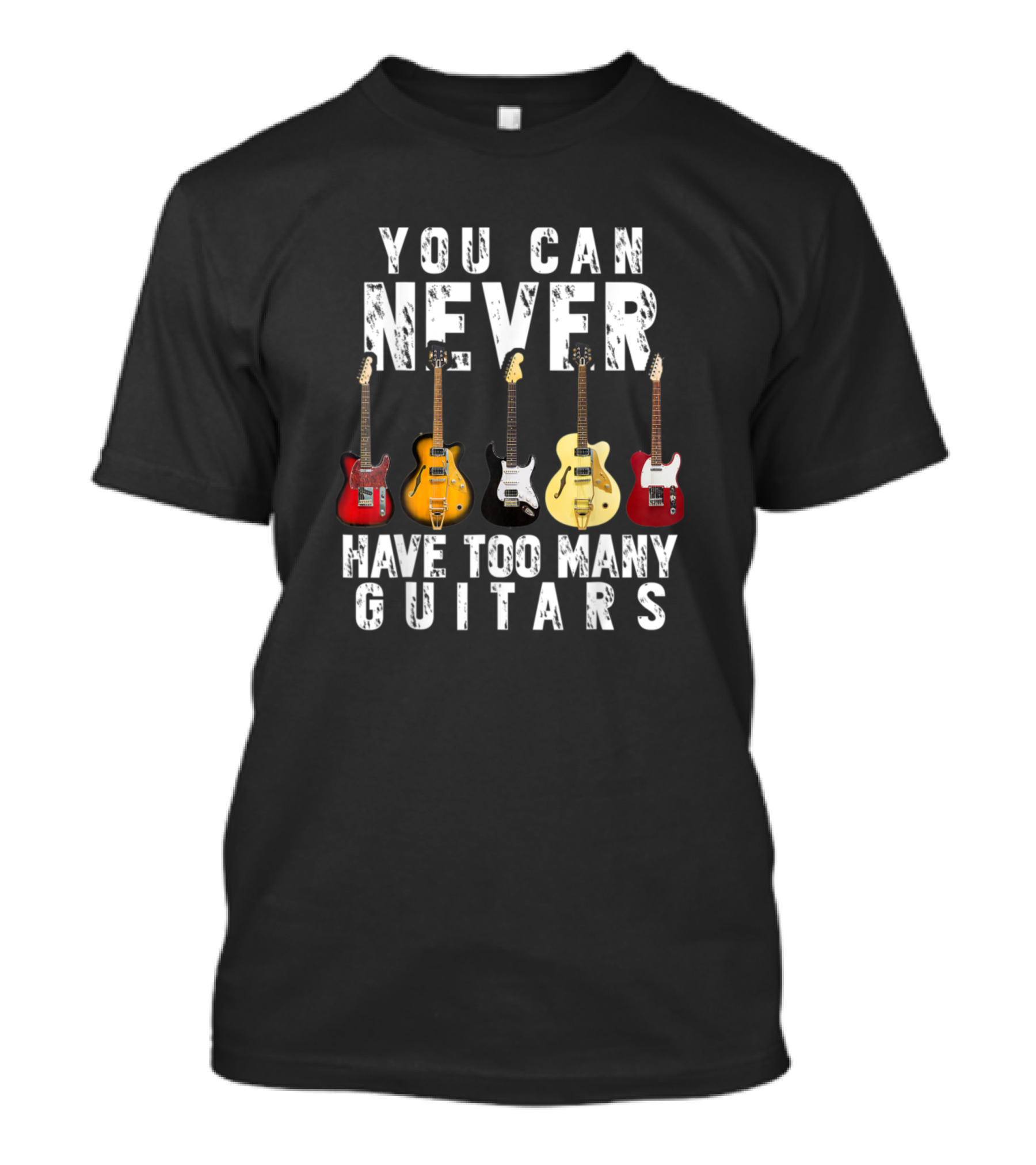 You Can Never Have Too Many Guitars Guitar Lover Electric Acoustic Collection T-Shirt