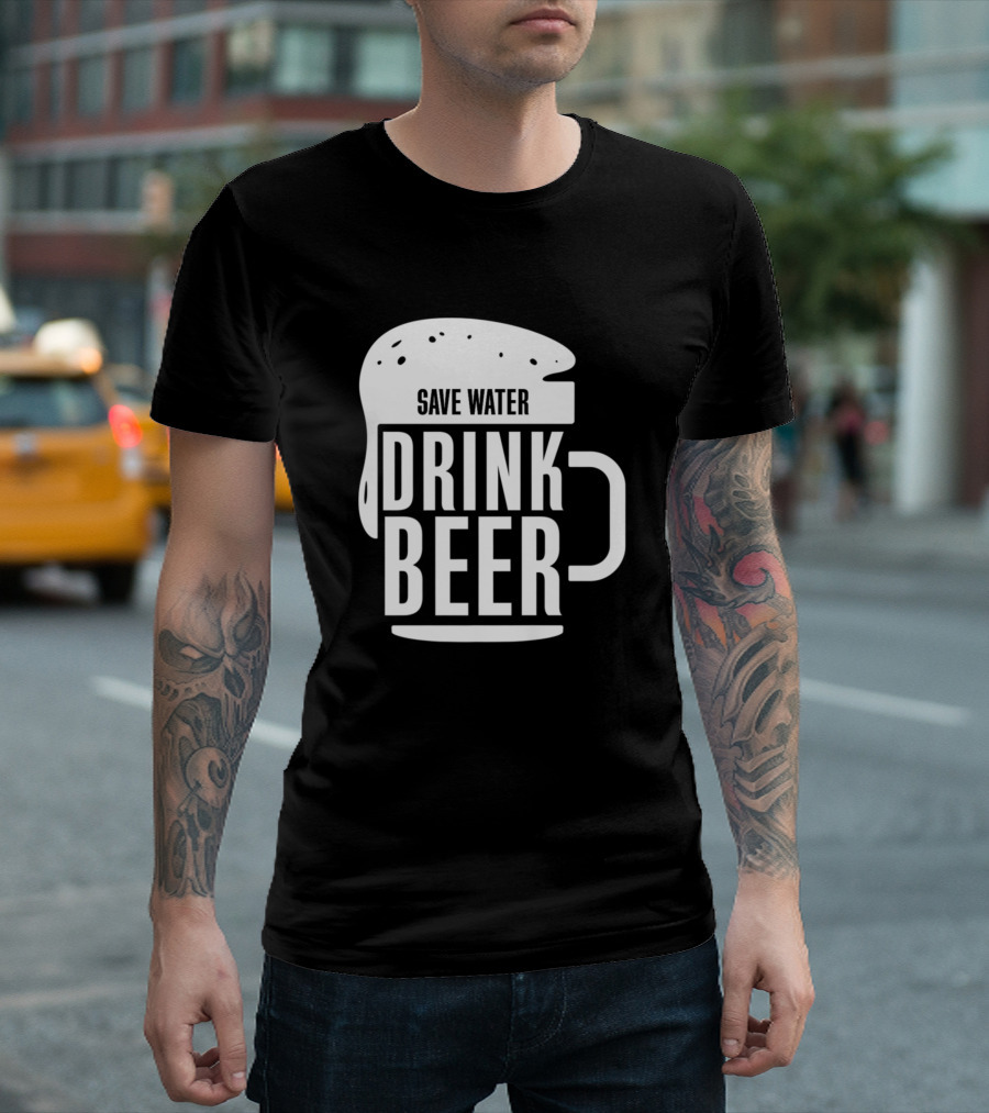 Save Water Drink Beer Mug Funny Alcohol Drinking T-Shirt