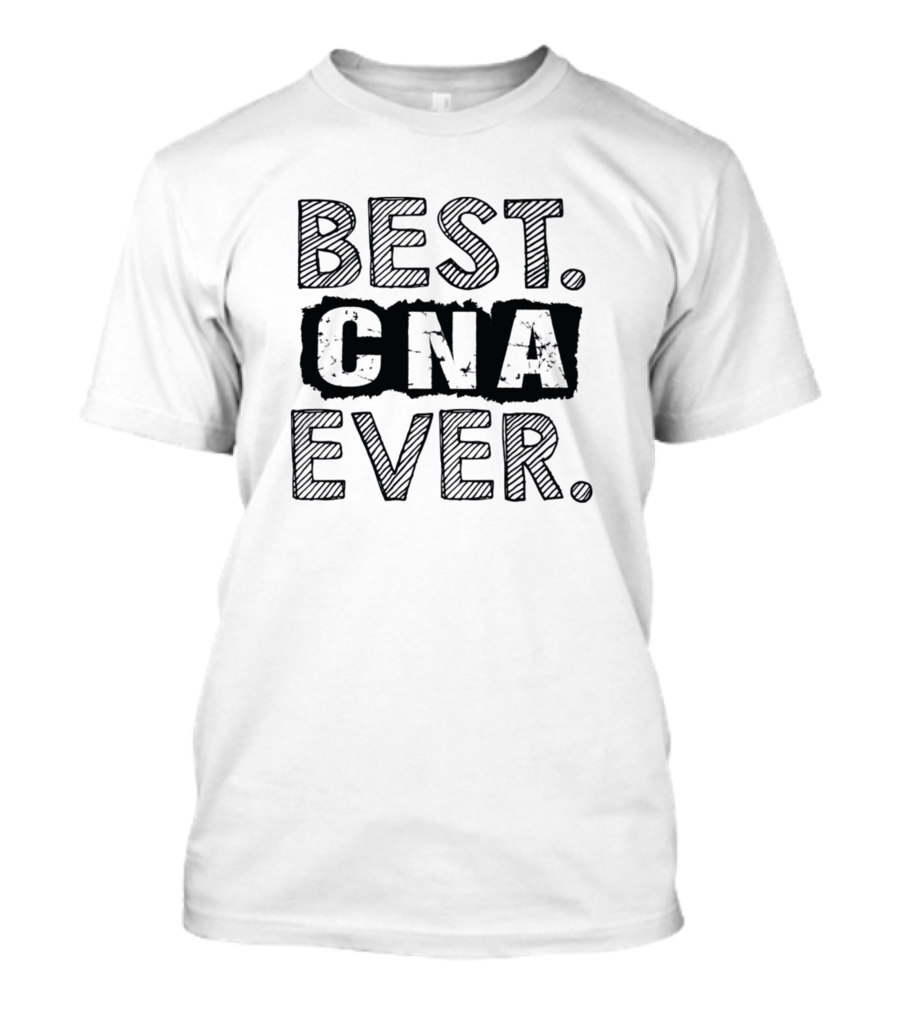 BEST CNA EVER T-Shirt