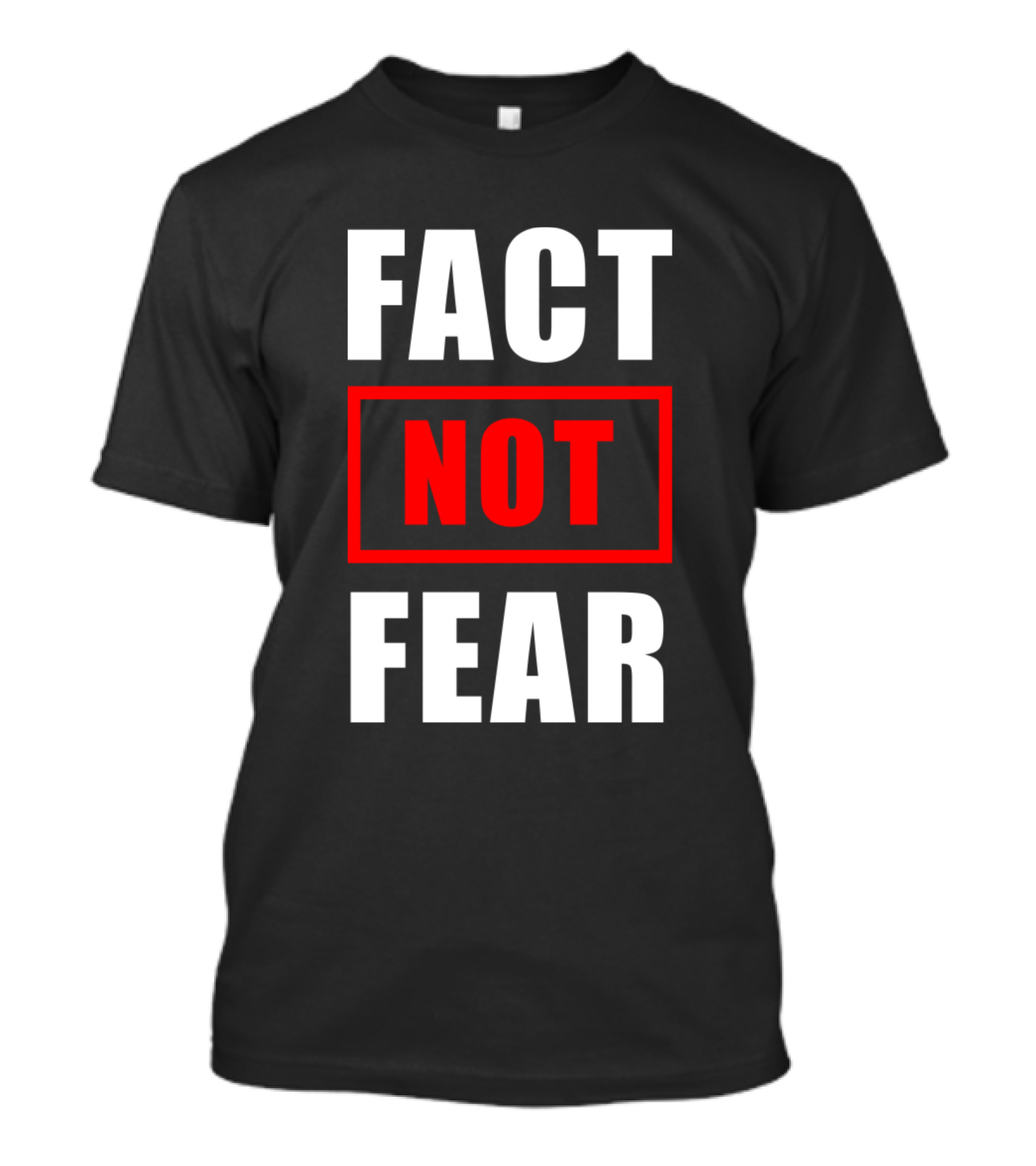 Fact Not Fear Brainwashing Slogan Truth T-Shirt