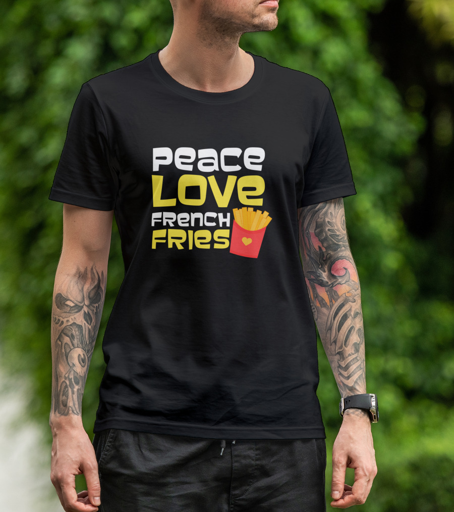 Peace Love French Fries T-Shirt
