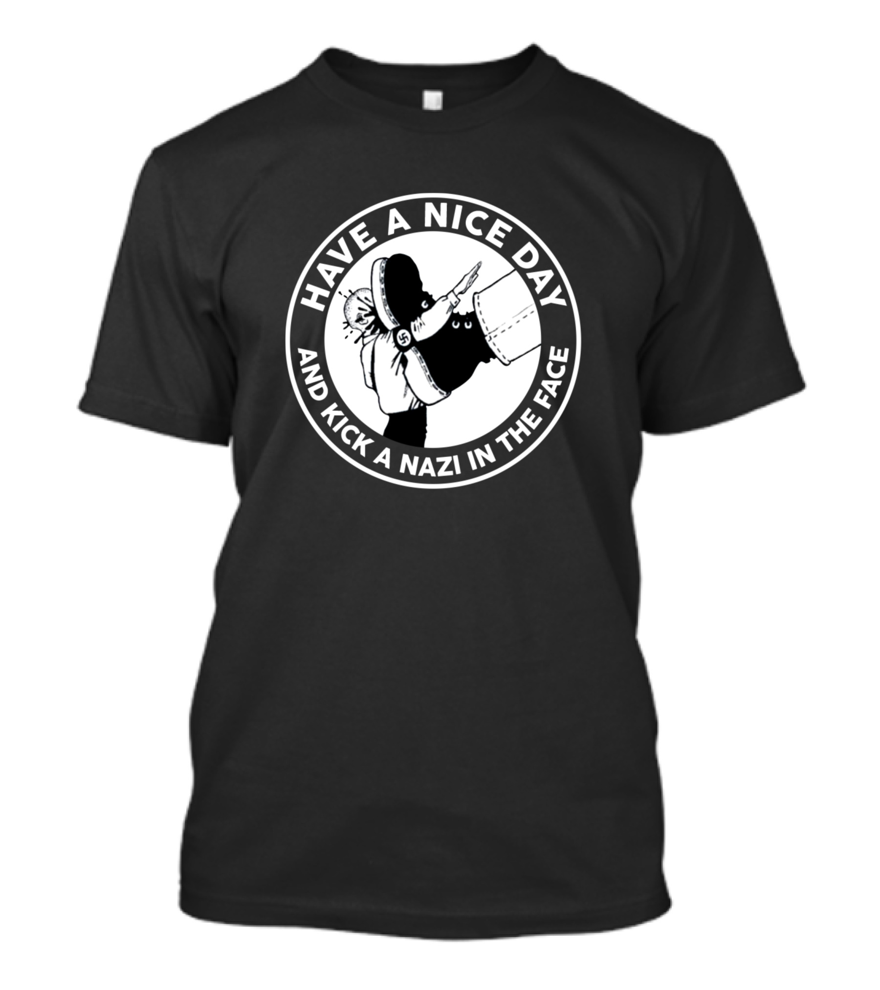 Have A Nice Day And Kick A Nazi In The Face Classic Round Emblem T-Shirt