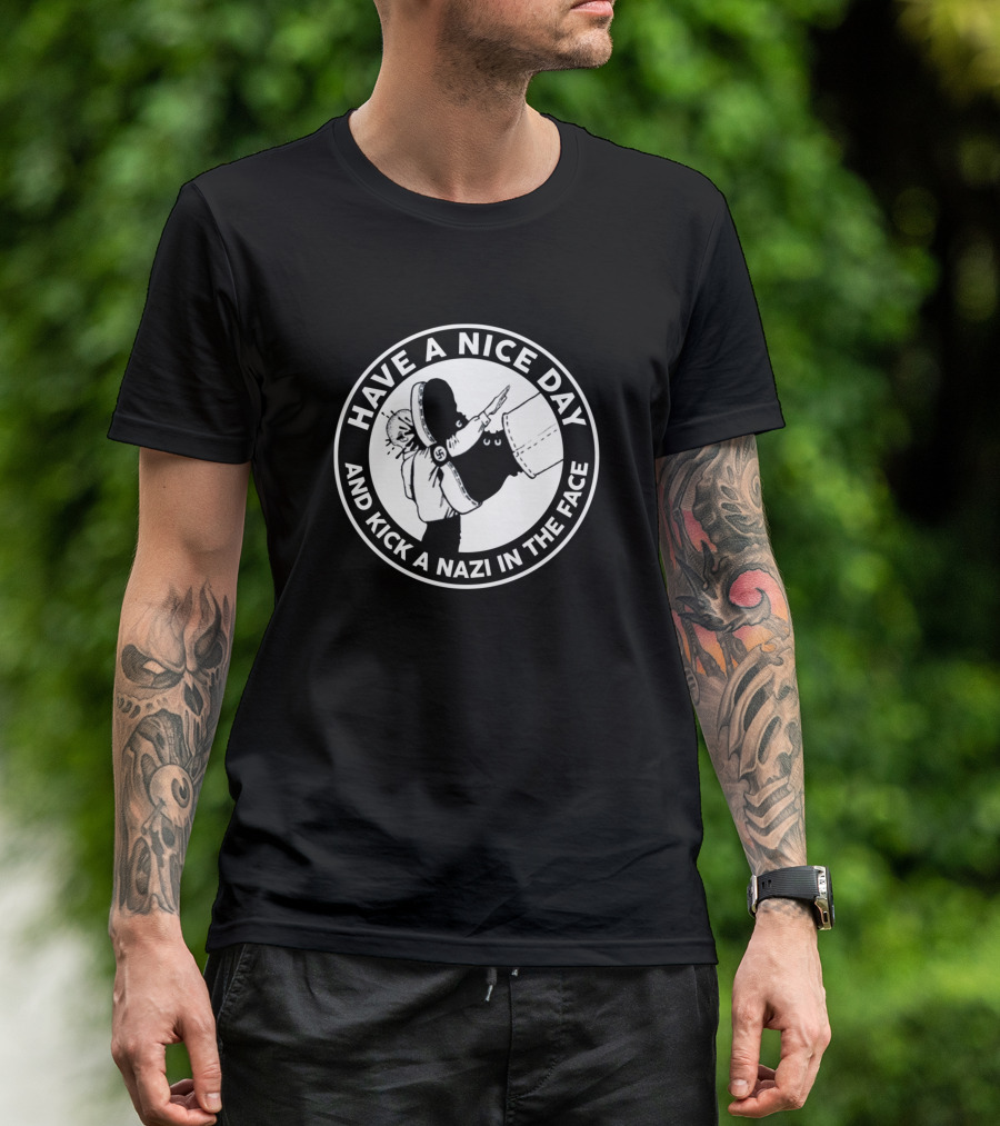 Have A Nice Day And Kick A Nazi In The Face Classic Round Emblem T-Shirt