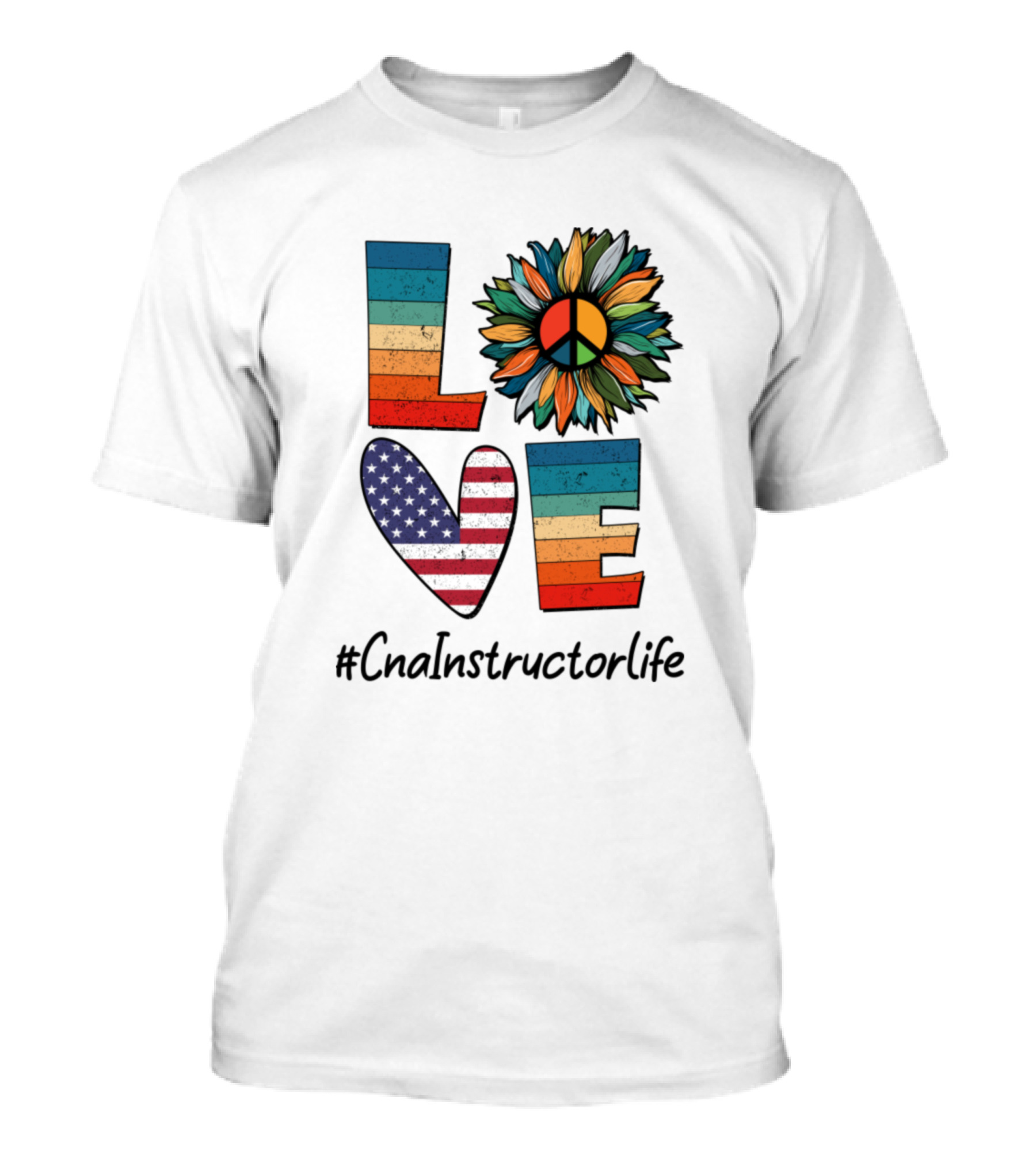 Peace Love American Flag Sunflower #CnaInstructorLife T-Shirt