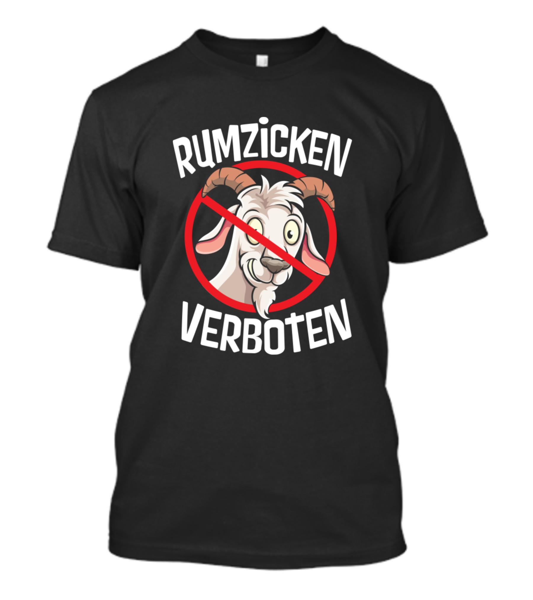 Rumzicken Verboten Ziege Zicke No Goats Allowed T-Shirt