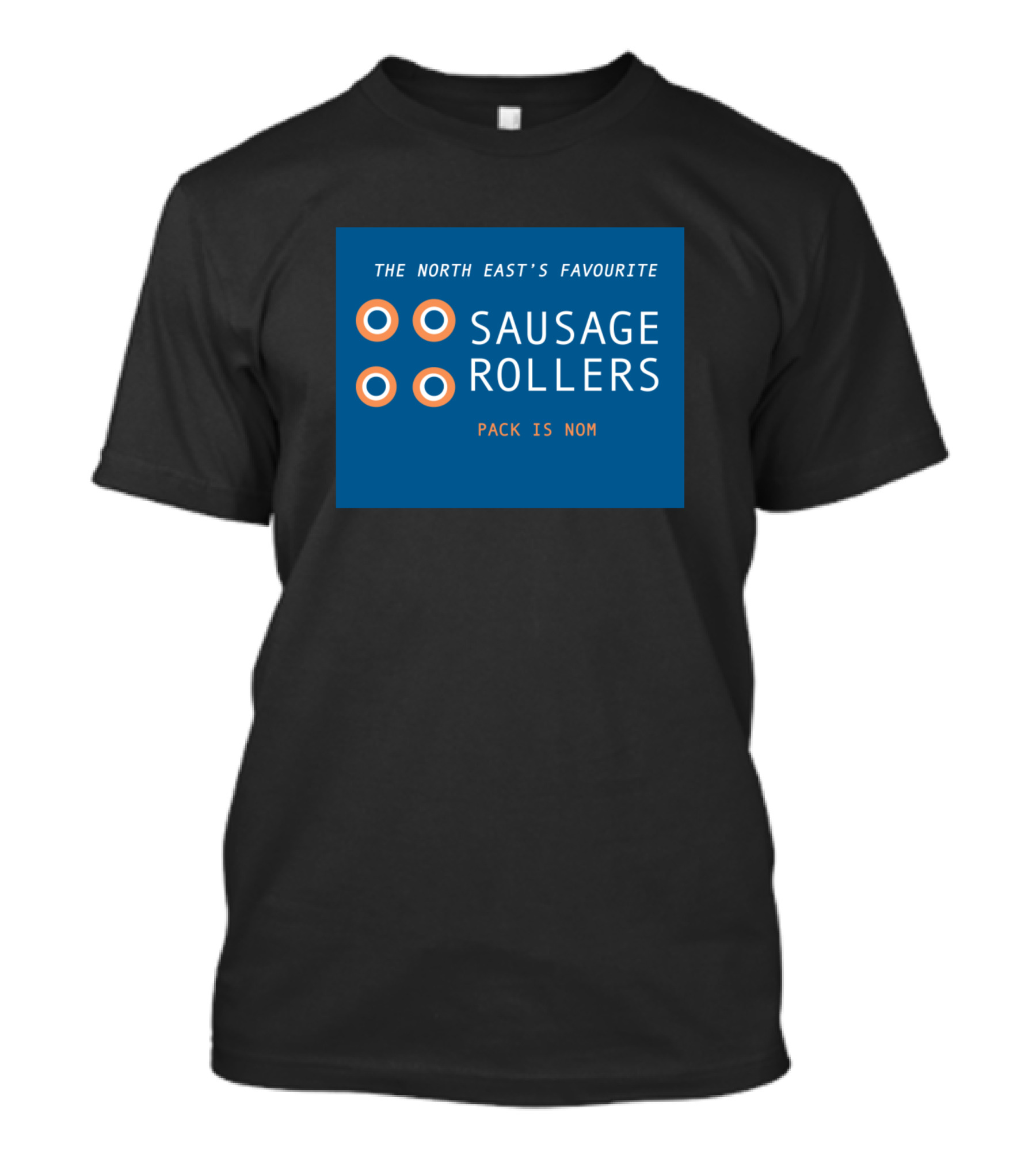 THE NORTH EAST'S FAVOURITE SAUSAGE ROLLERS PACK IS NOM T-Shirt