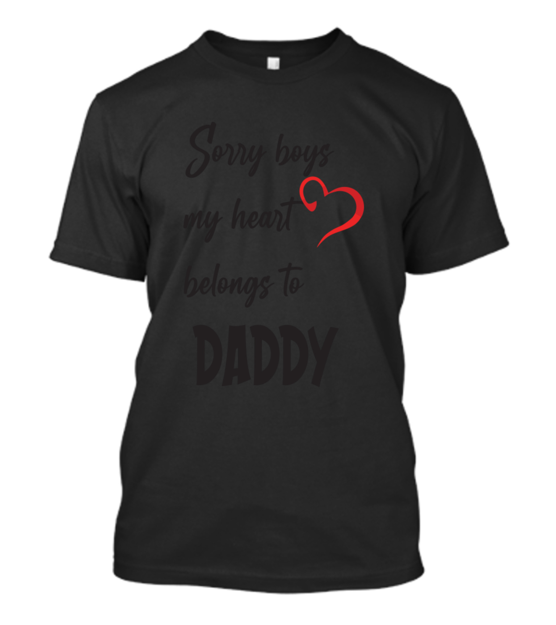 Sorry Boys My Heart Belongs To Daddy T-Shirt