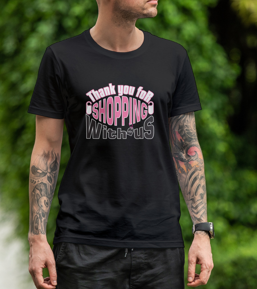 Thank You For Shopping With Us - Pink T-Shirt