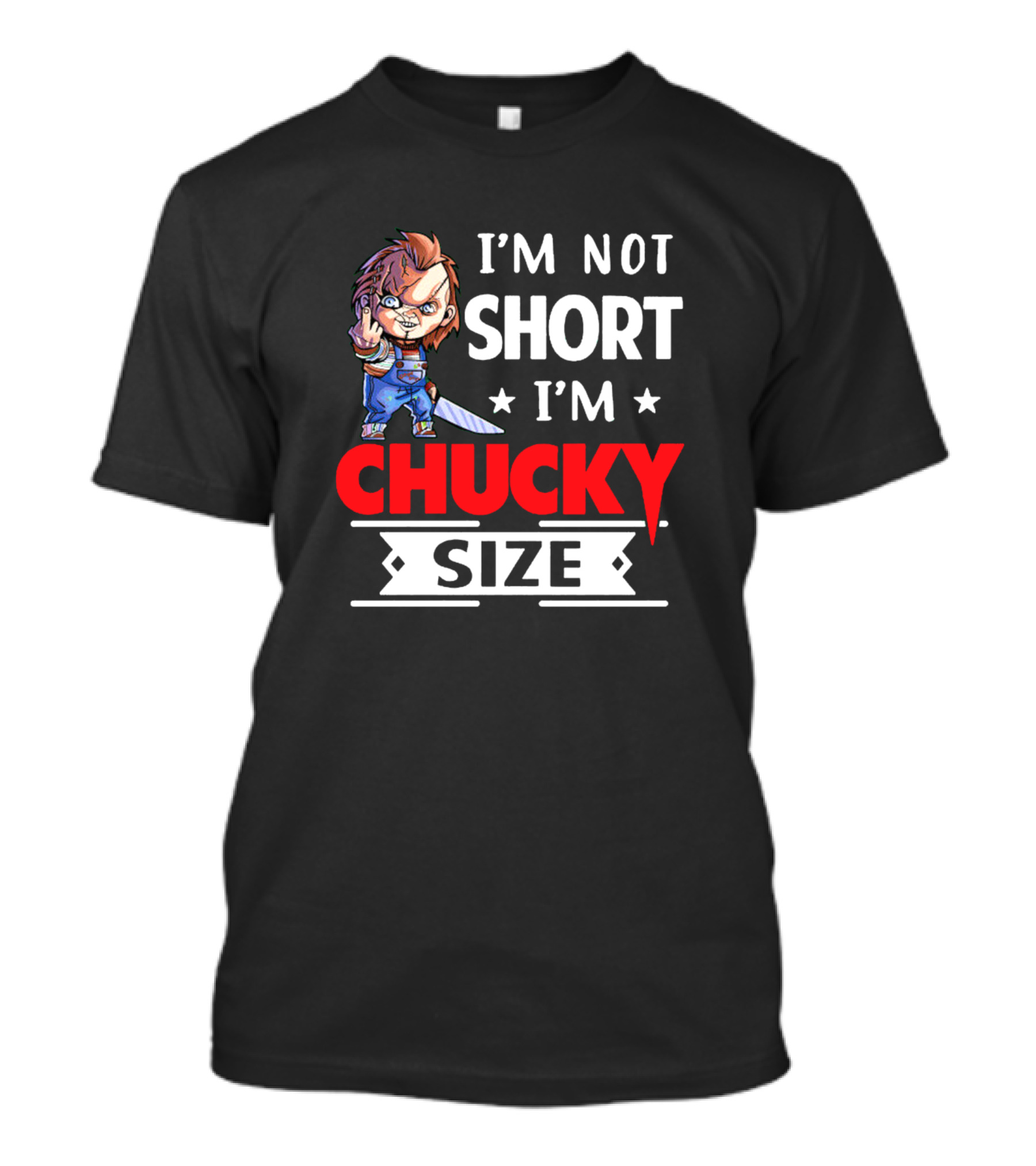I'm Not Short I'm Chucky Size Horror Movies Halloween T-Shirt