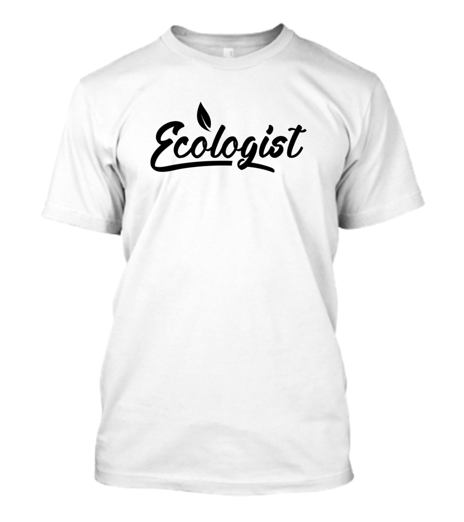 Ecologist Nature Environment Ecology Ecological T-Shirt