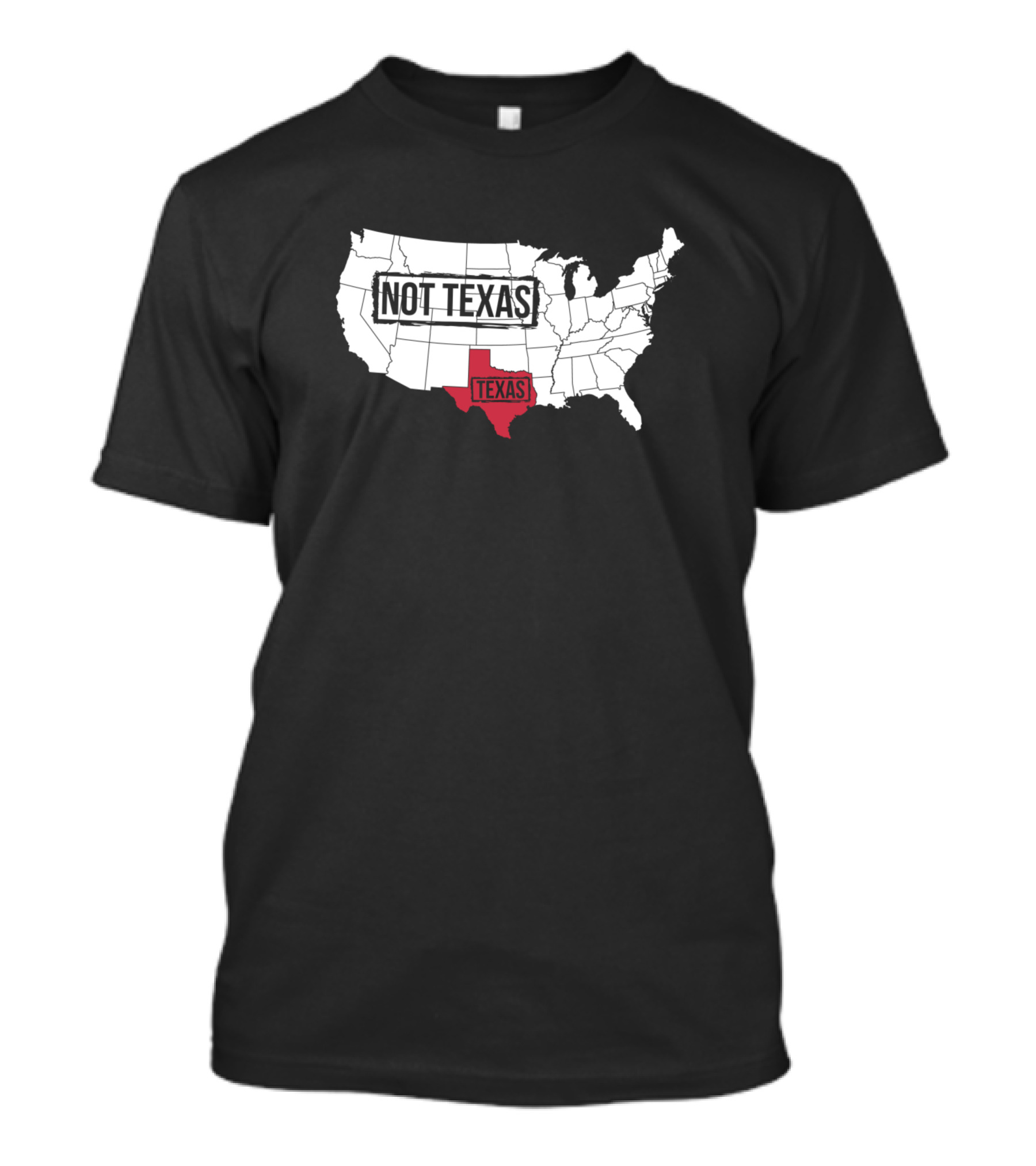 Not Texas Map Funny USA And Texas T-Shirt