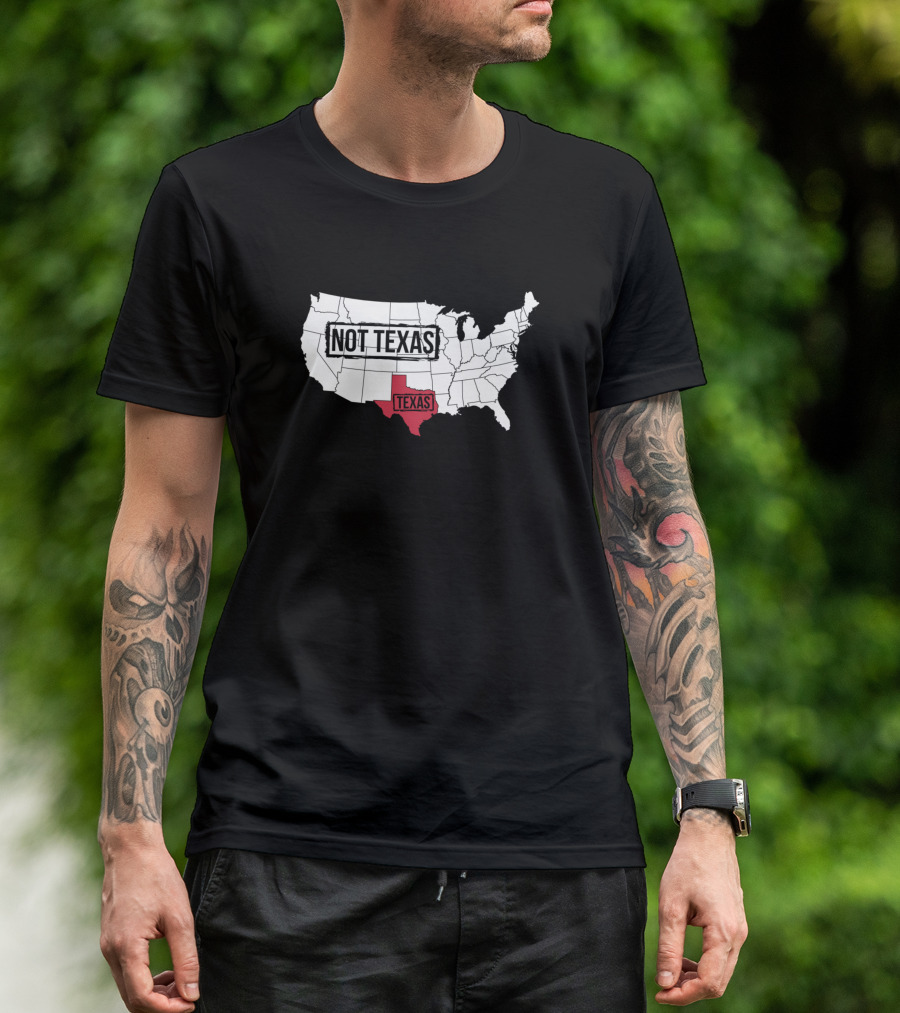Not Texas Map Funny USA And Texas T-Shirt