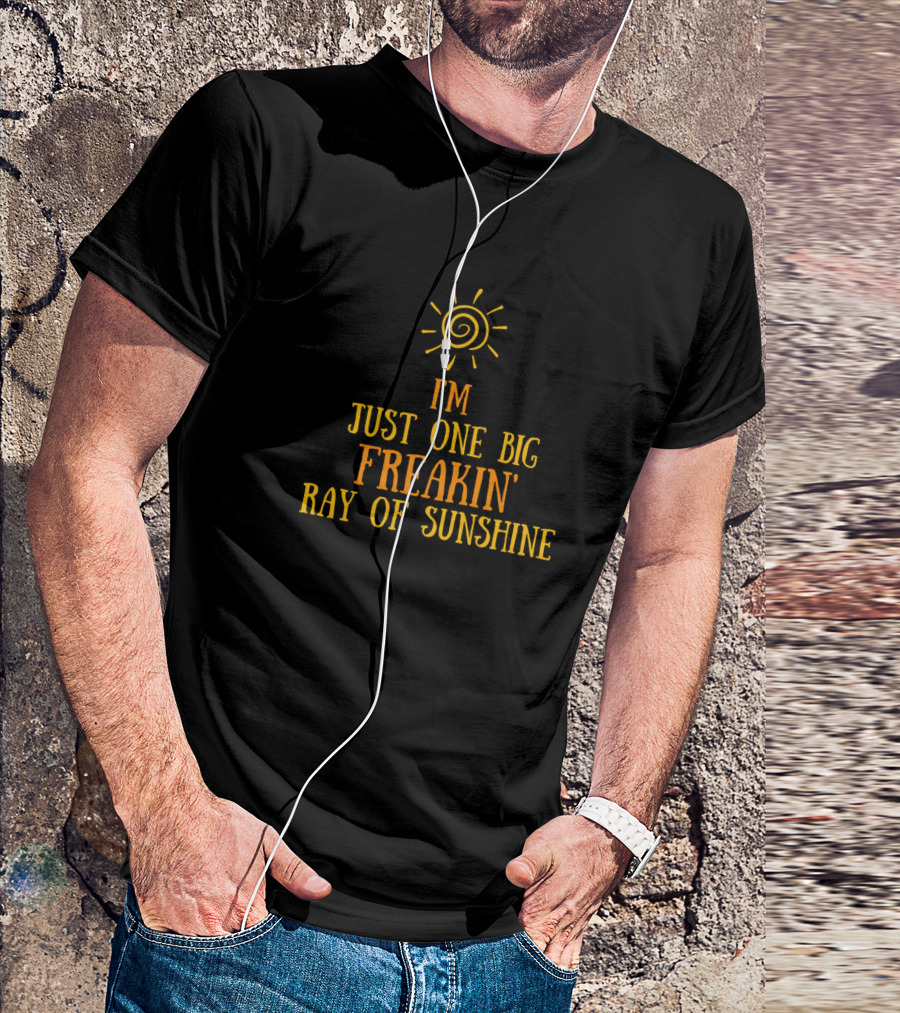 I'm Just One Big Freakin Ray Of Sunshine Spiral Sun T-Shirt