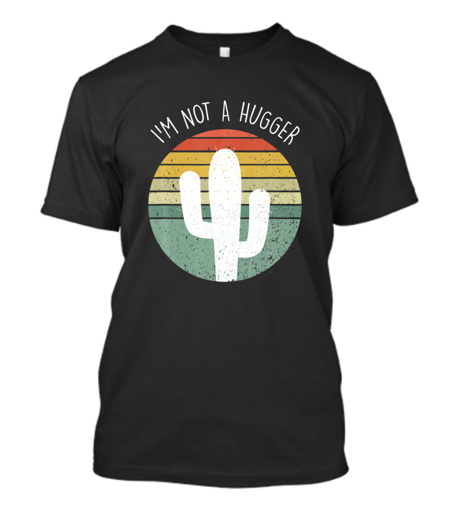I'm Not A Hugger Cactus Retro Sunset T-Shirt