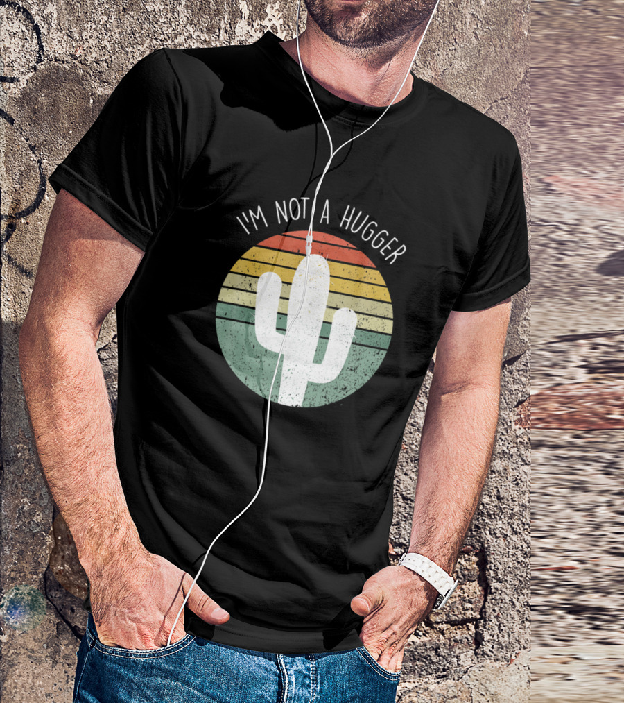 I'm Not A Hugger Cactus Retro Sunset T-Shirt