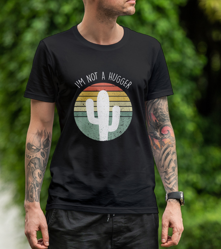 I'm Not A Hugger Cactus Retro Sunset T-Shirt