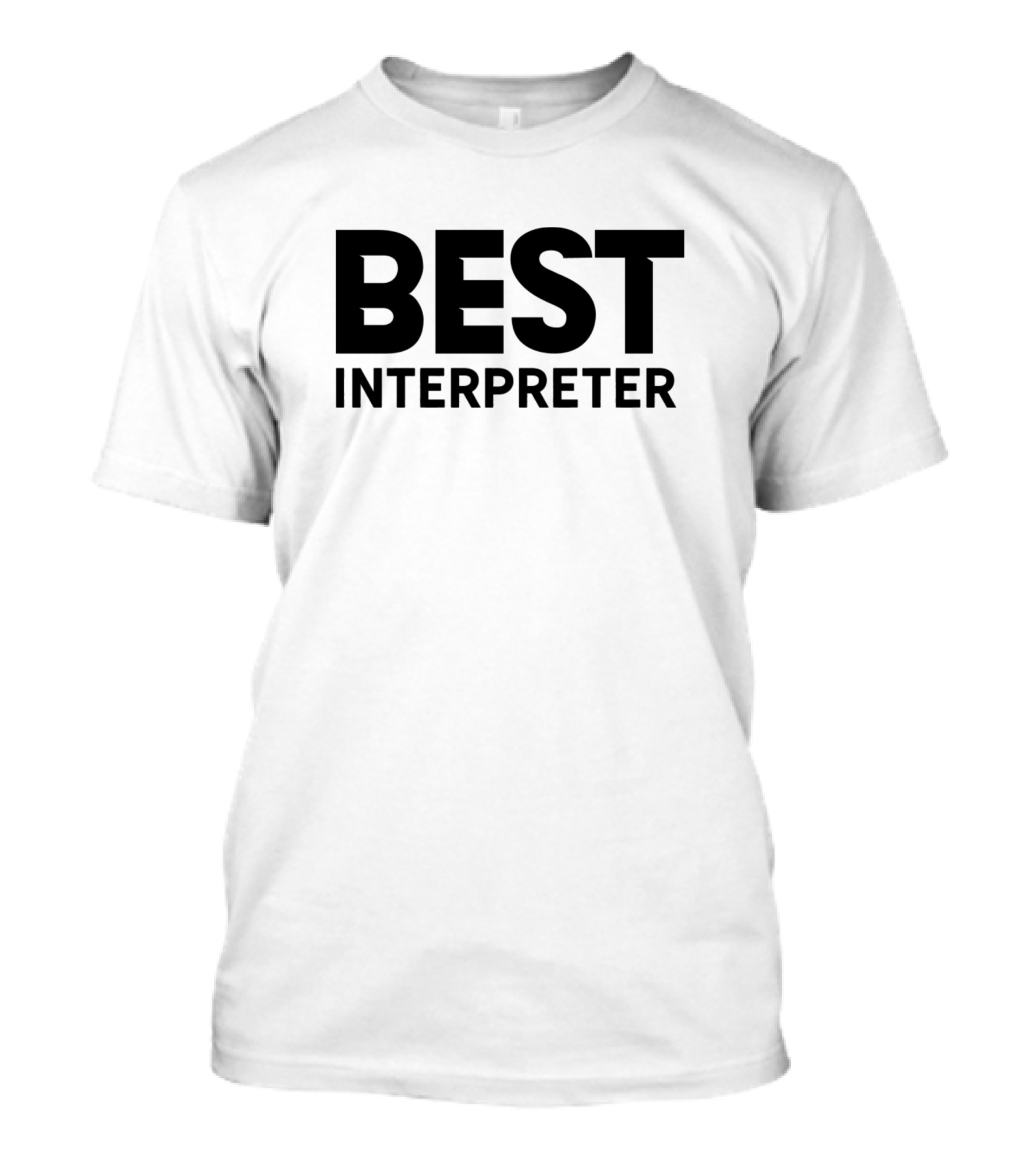 Best Interpreter Job Interpreter Translator Interpreting Translate T-Shirt