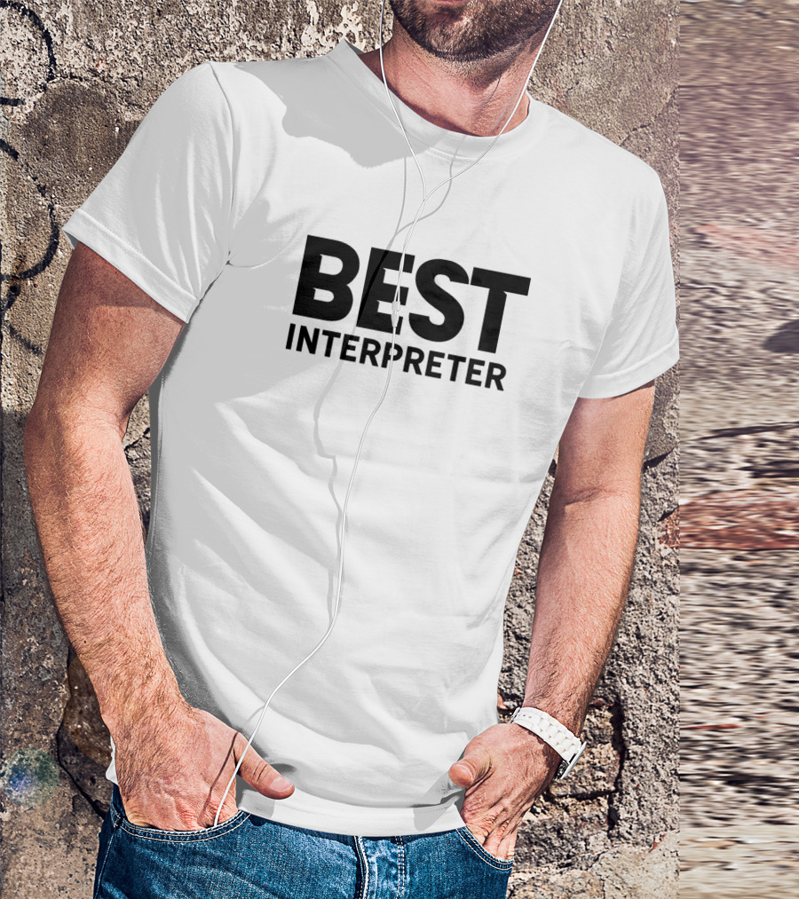Best Interpreter Job Interpreter Translator Interpreting Translate T-Shirt