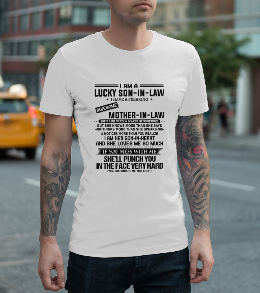 Lucky Son-In-Law I Have a Freaking Awesome Mother-In-Law She'll Punch You In The Face Very Hard T-Shirt
