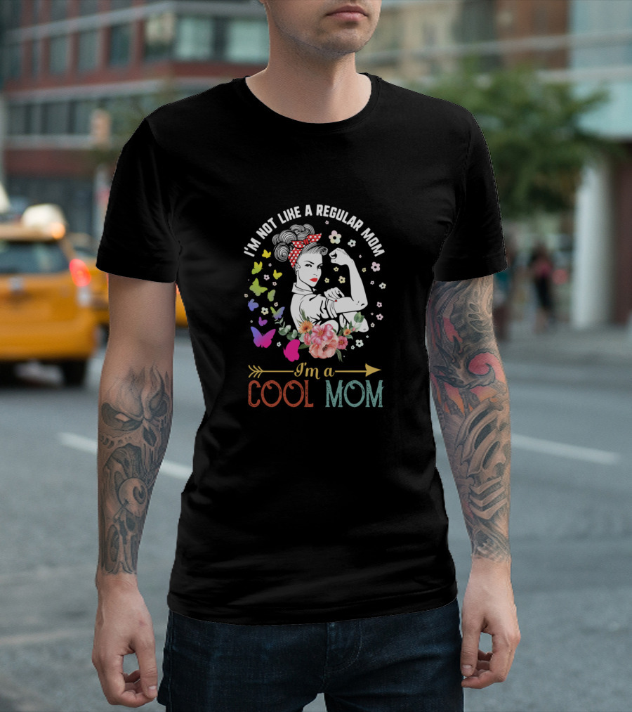 I'm Not Like A Regular Mom I'm A Cool Mom Vintage Floral Mother's Day T-Shirt