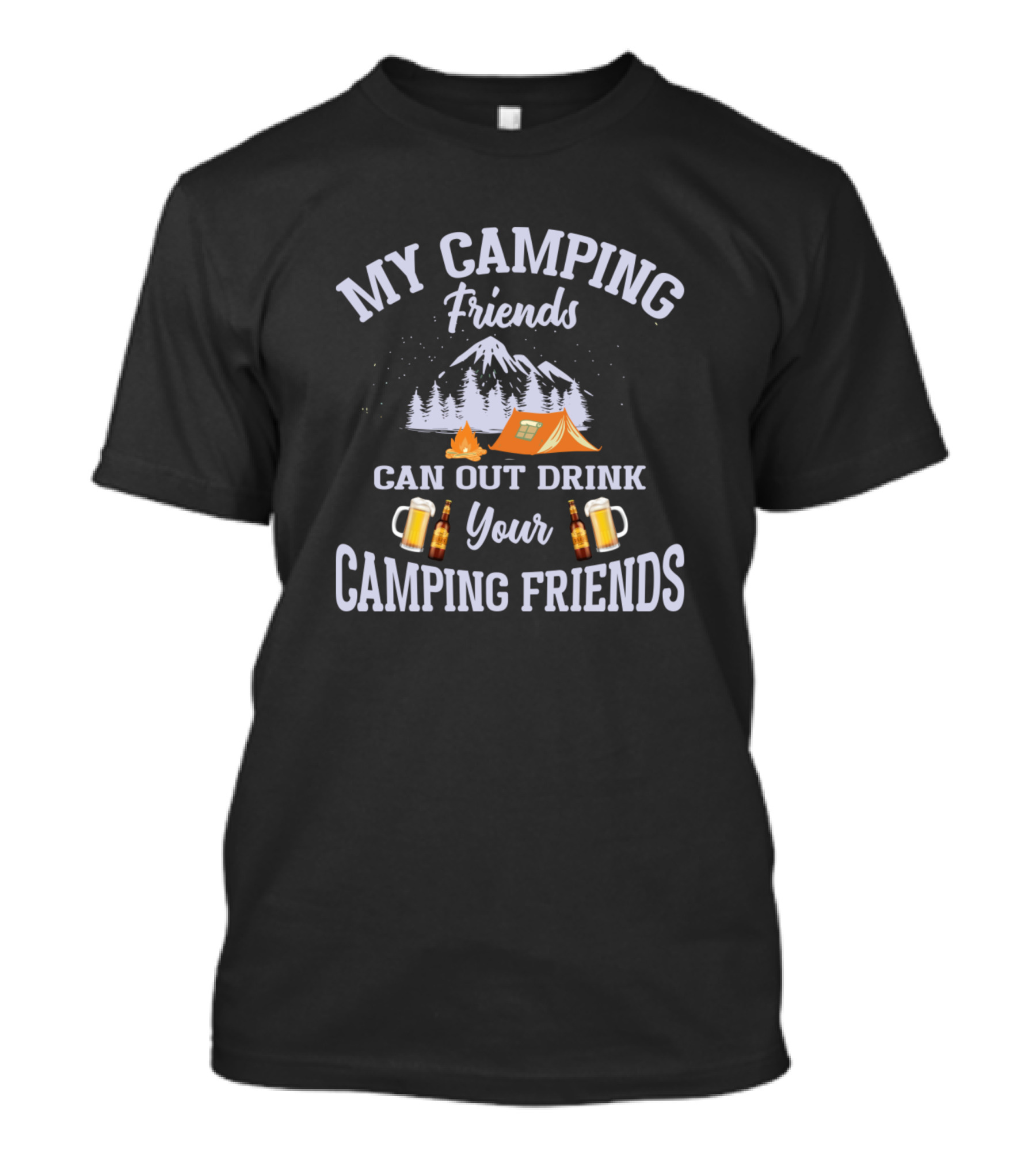 My Camping Friends Can Out Drink Your Camping Friends T-Shirt