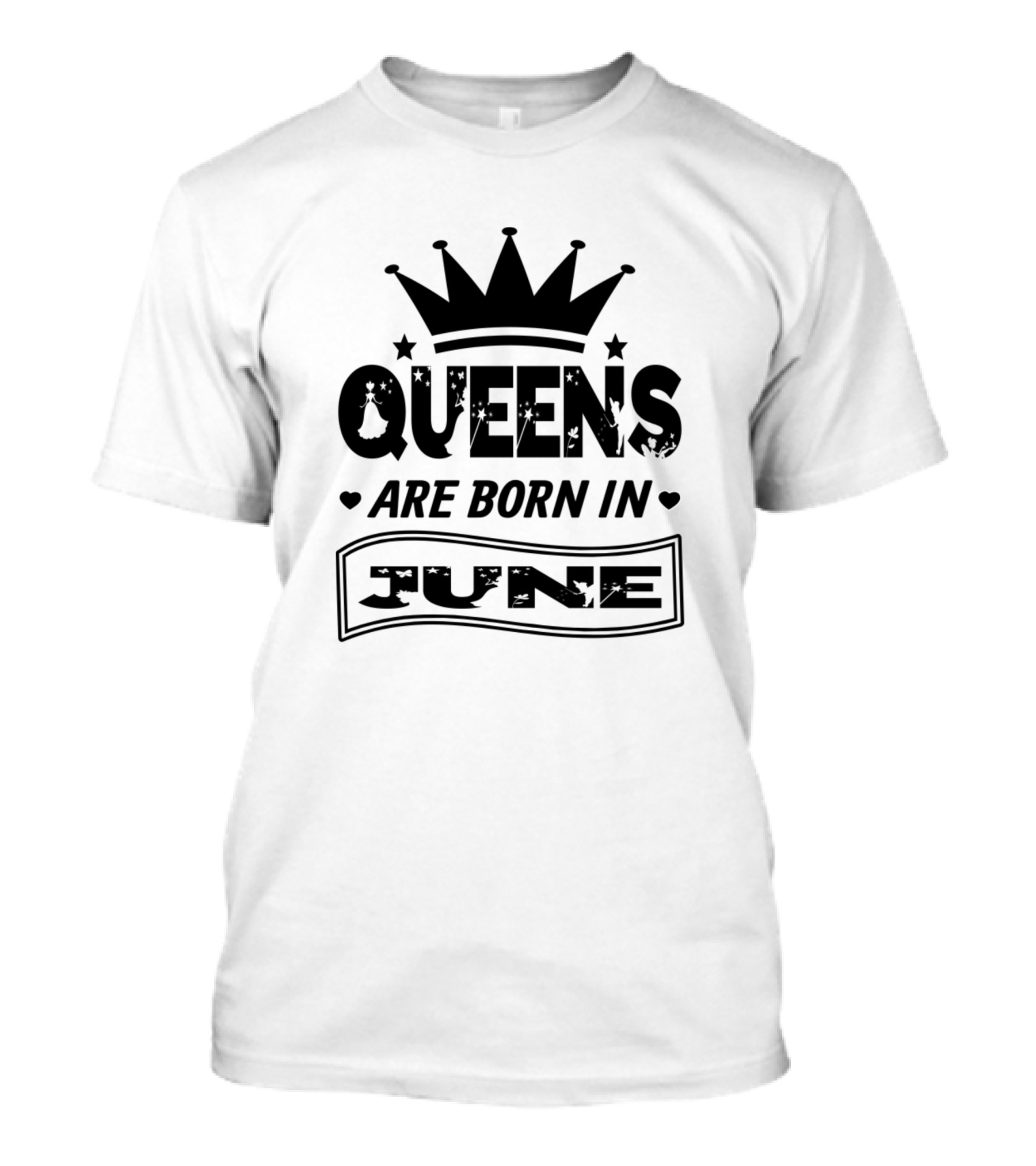 Queens Are Born In June Idea For Girls Birthday T-Shirt