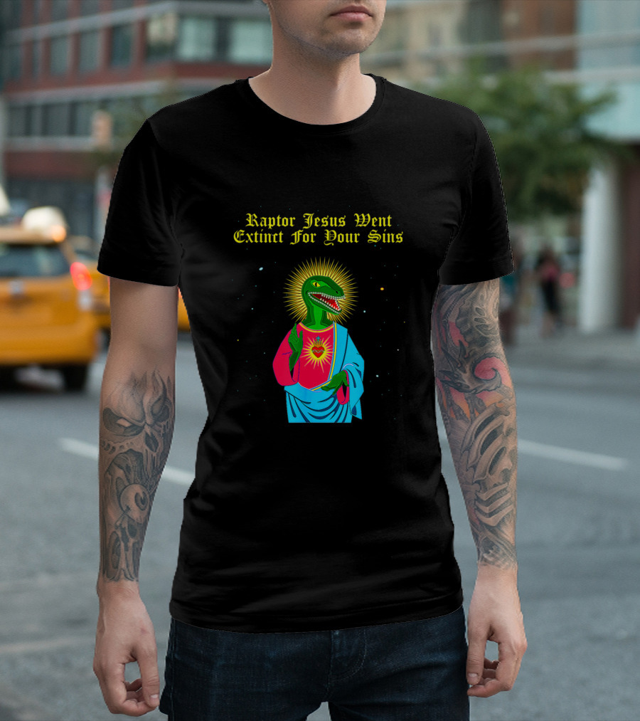 Raptor Jesus Went Extinct For Your Sins Dinosaur Savior Halo Sacred Heart T-Shirt