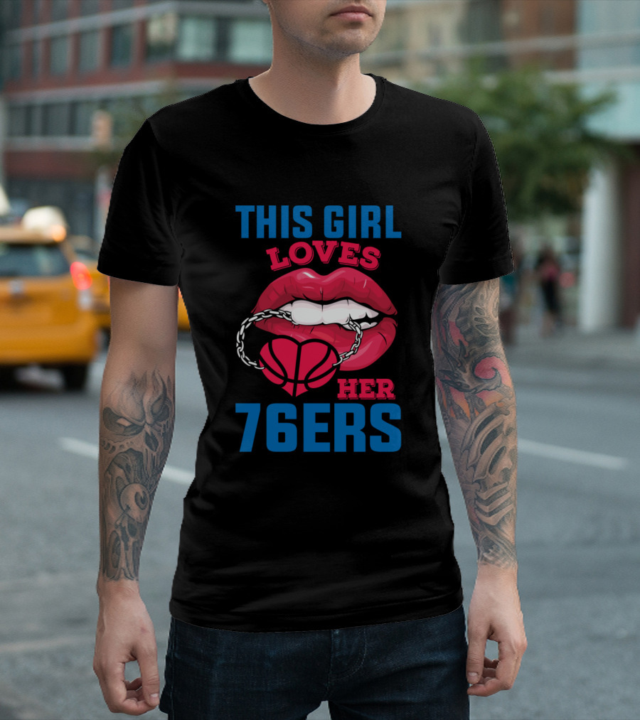 This Girl Loves Her 76ers Basketball Philadelphia T-Shirt