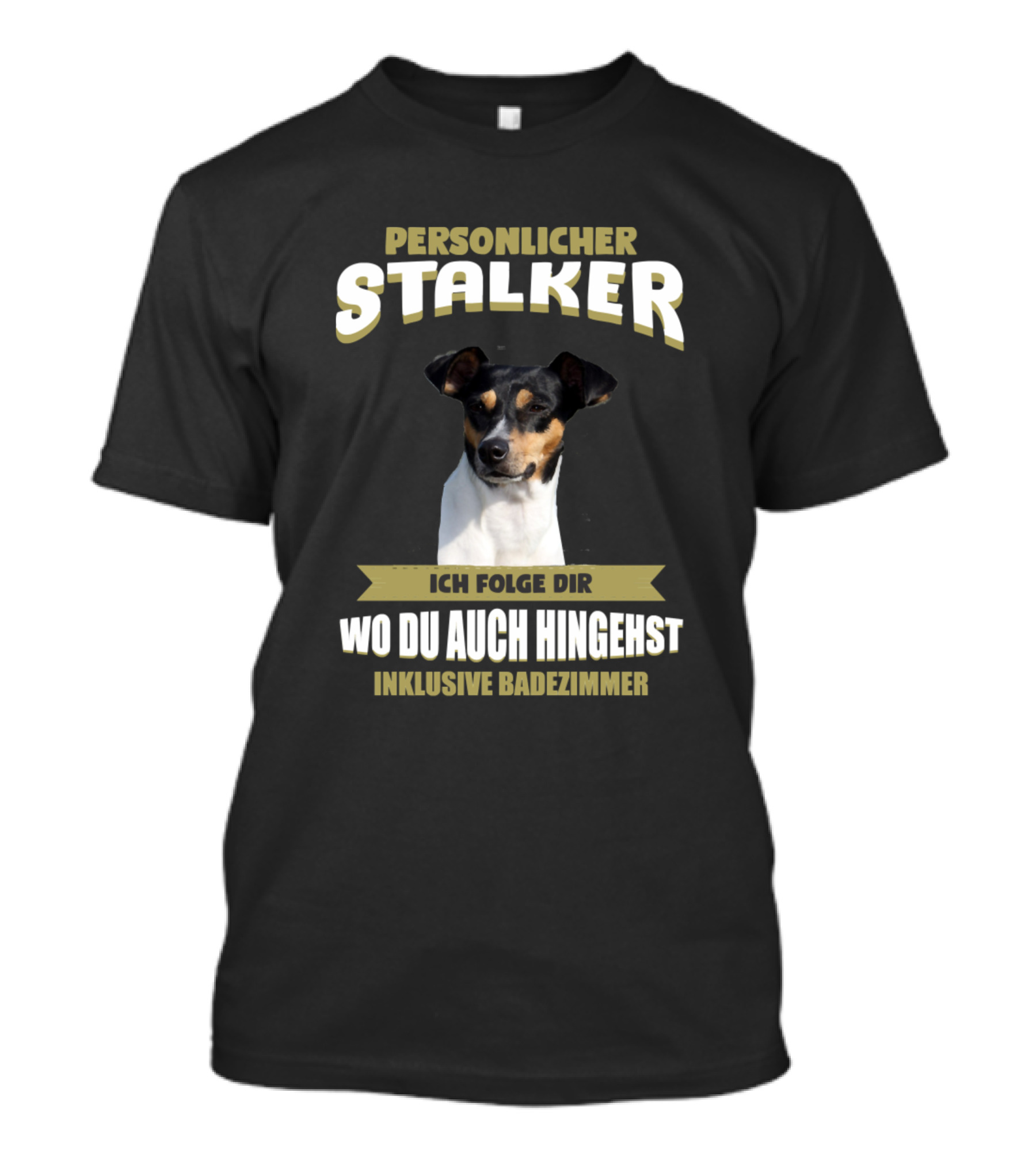 Personlicher Stalker Ich Folge Dir Wo Du Auch Hingehst Inklusive Badezimmer Ratonero Bodeguero Andaluz T-Shirt
