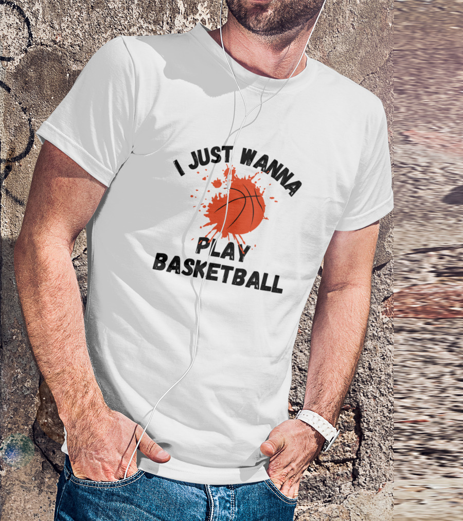 I Just Wanna Play Basketball Splatter Ball T-Shirt