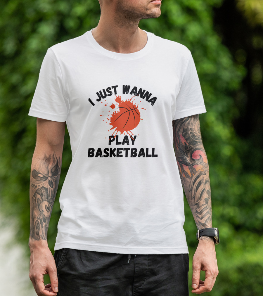 I Just Wanna Play Basketball Splatter Ball T-Shirt