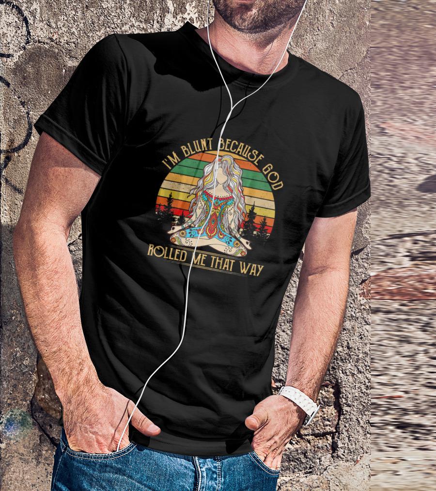 I'm Blunt Because God Rolled Me That Way Yoga Meditation With Retro Sunset And Trees T-Shirt