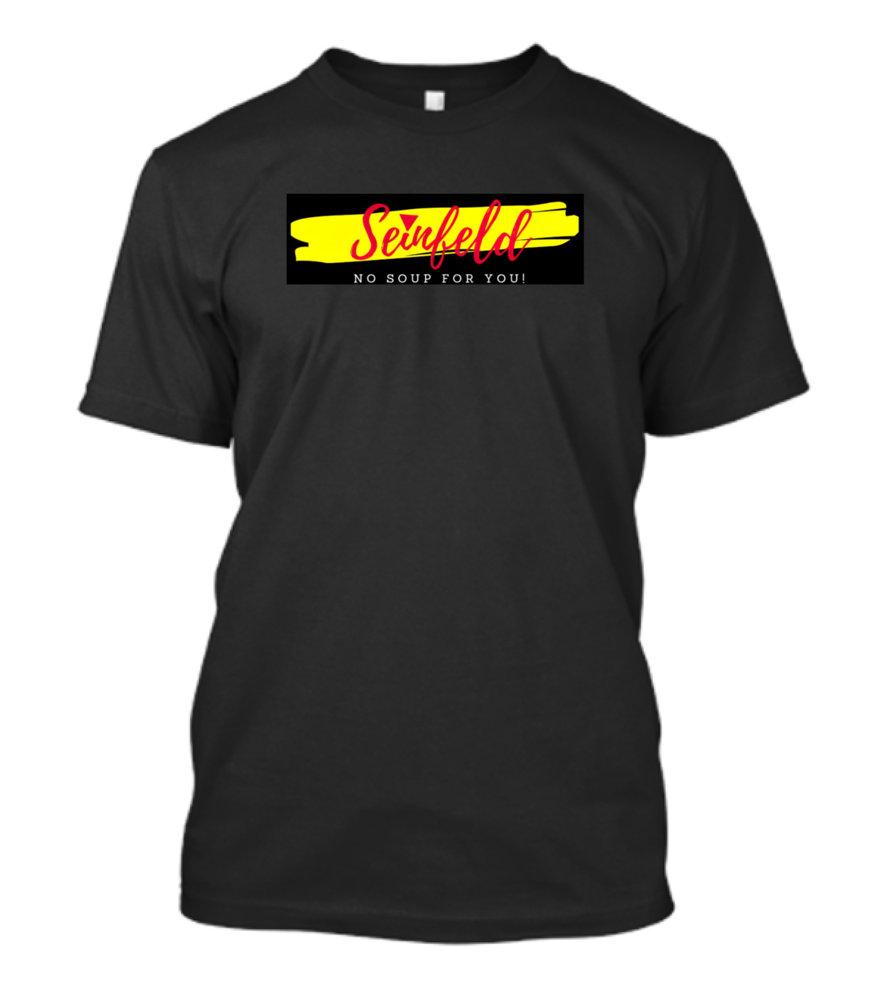 Seinfeld No Soup For You Iconic Phrase Yellow Highlight T-Shirt