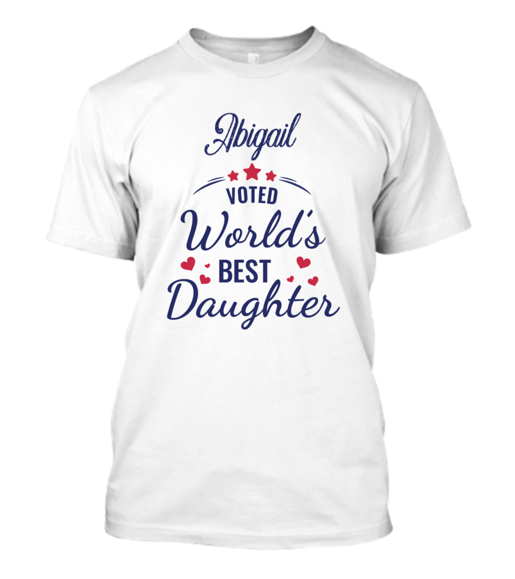 Abigail Voted World's Best Daughter With Stars And Hearts T-Shirt