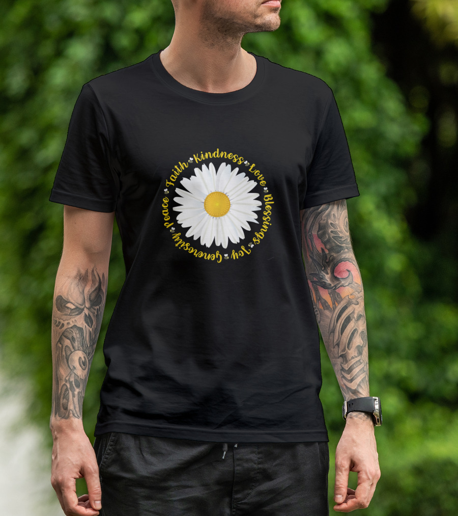 Faith Kindness Love Blessings Joy Generosity Peace Daisy Flower T-Shirt