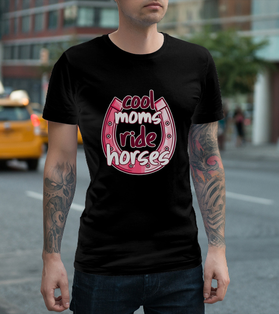 Cool Moms Ride Horses Horseback Riding T-Shirt