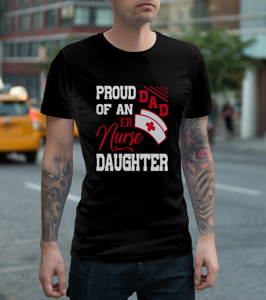 Proud Dad of an ER Nurse Daughter Nurse Cap T-Shirt