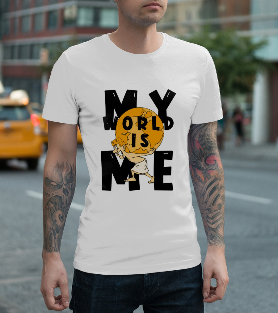 My World Is Me Atlas Greek Mythology Influence T-Shirt