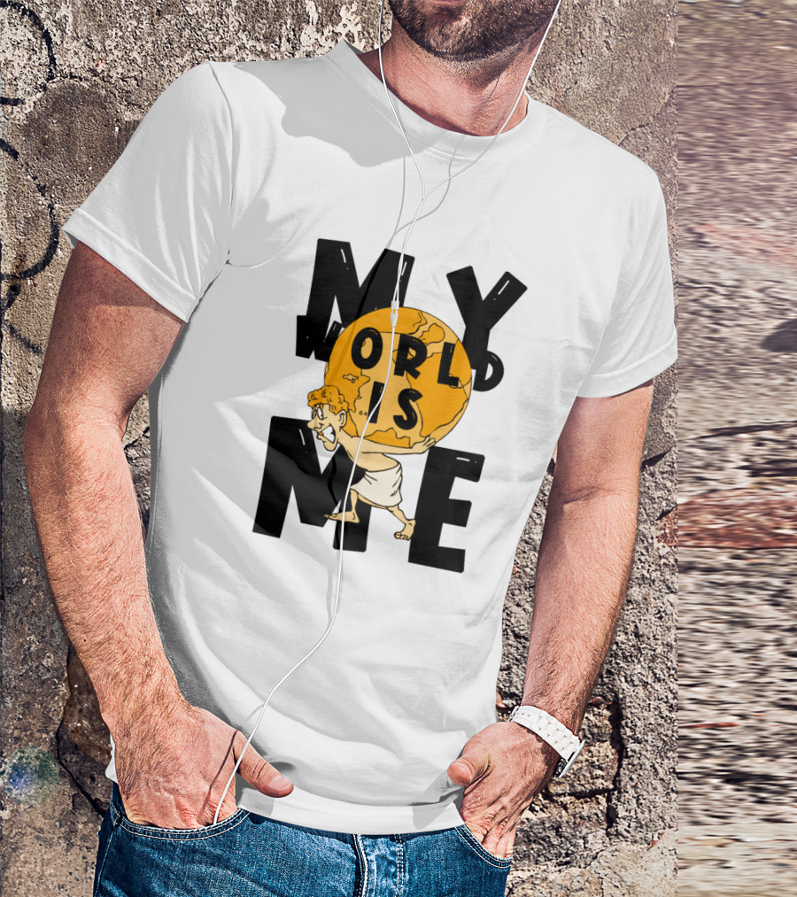 My World Is Me Atlas Greek Mythology Influence T-Shirt
